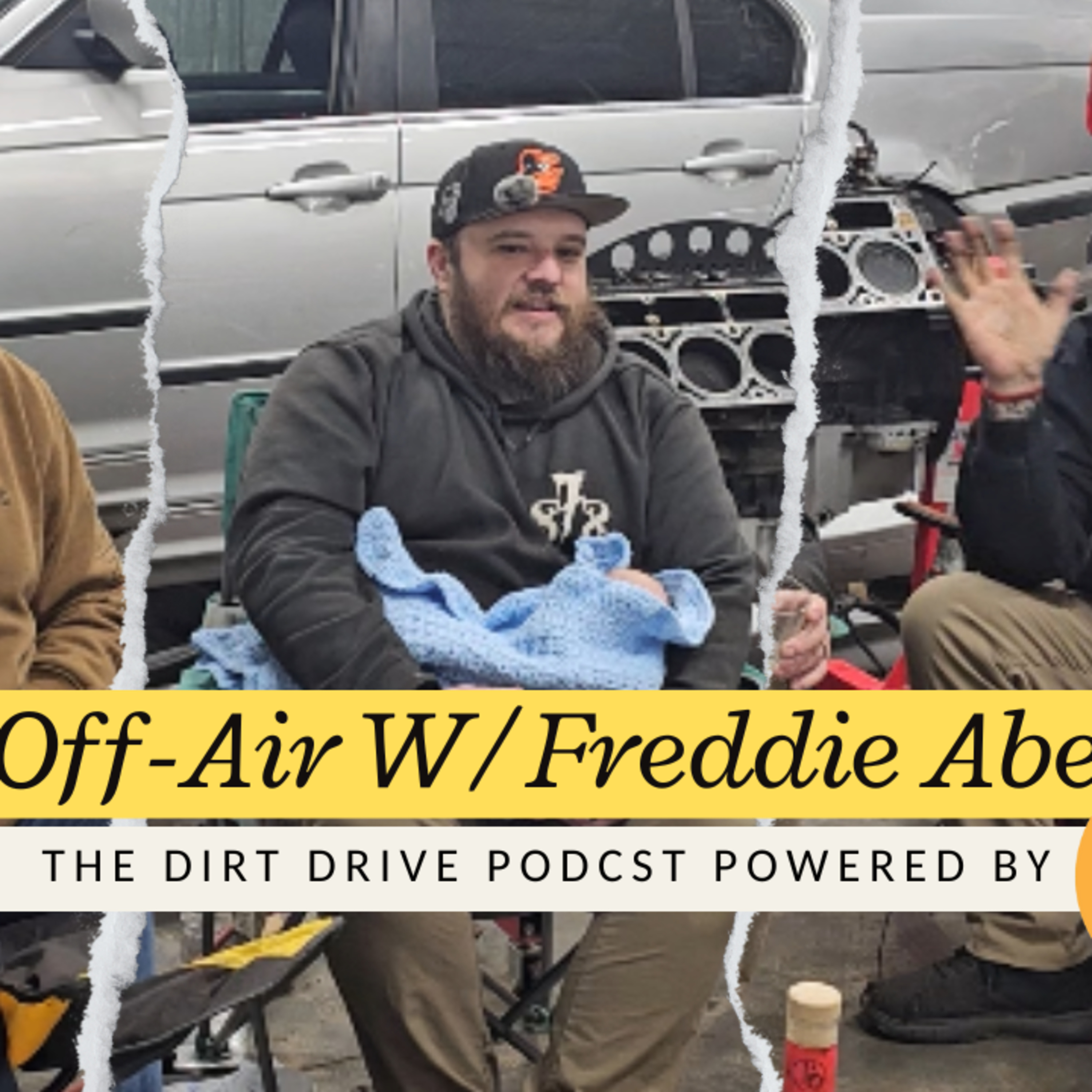 Off-Air W/ Freddie Abe | The Dirt Drive Podcast Powered by JeepCables.com | Ep. 145 episode artwork