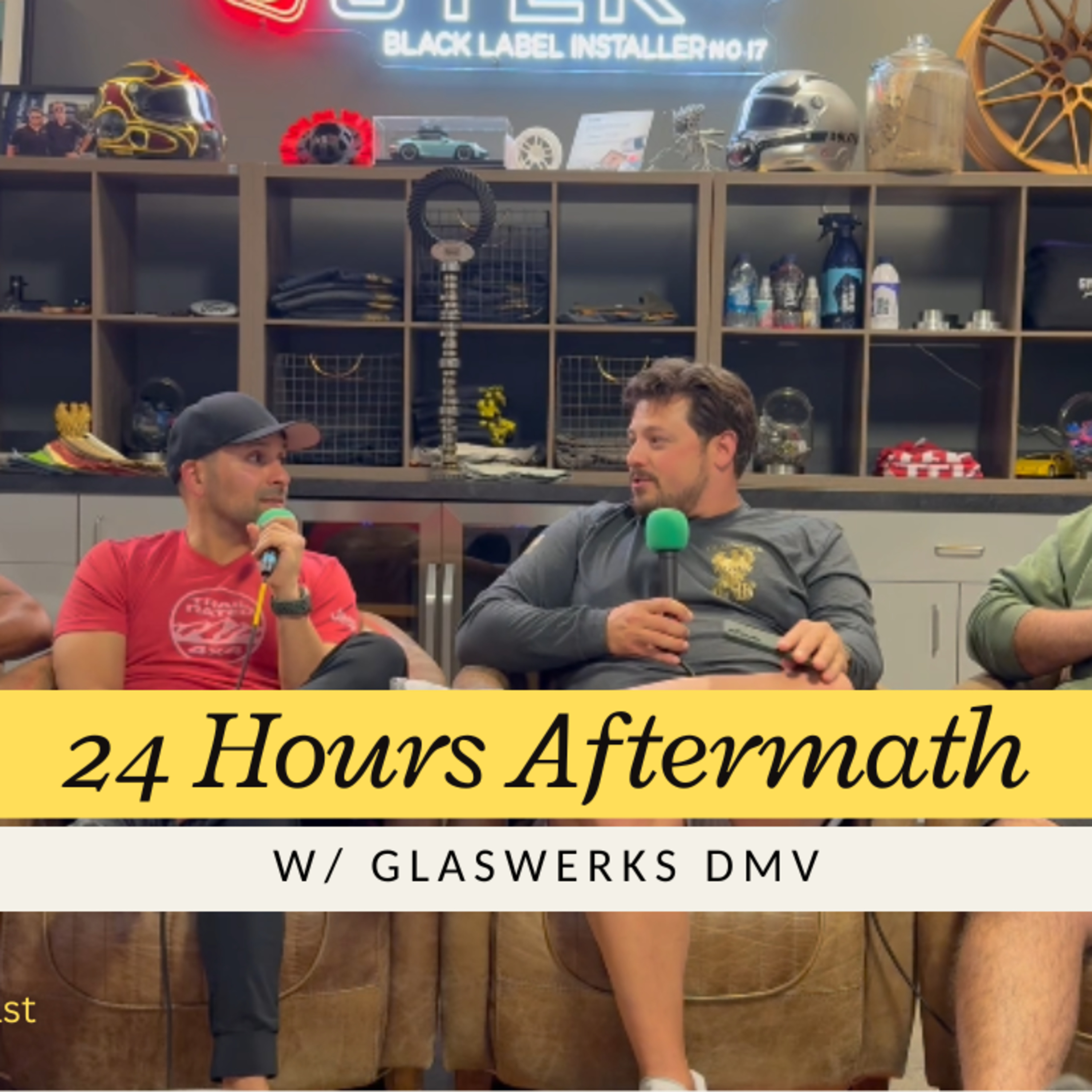 24 Hours Aftermath W/ GlasWerks DMV | The Dirt Drive Podcast | Ep. 157 episode artwork