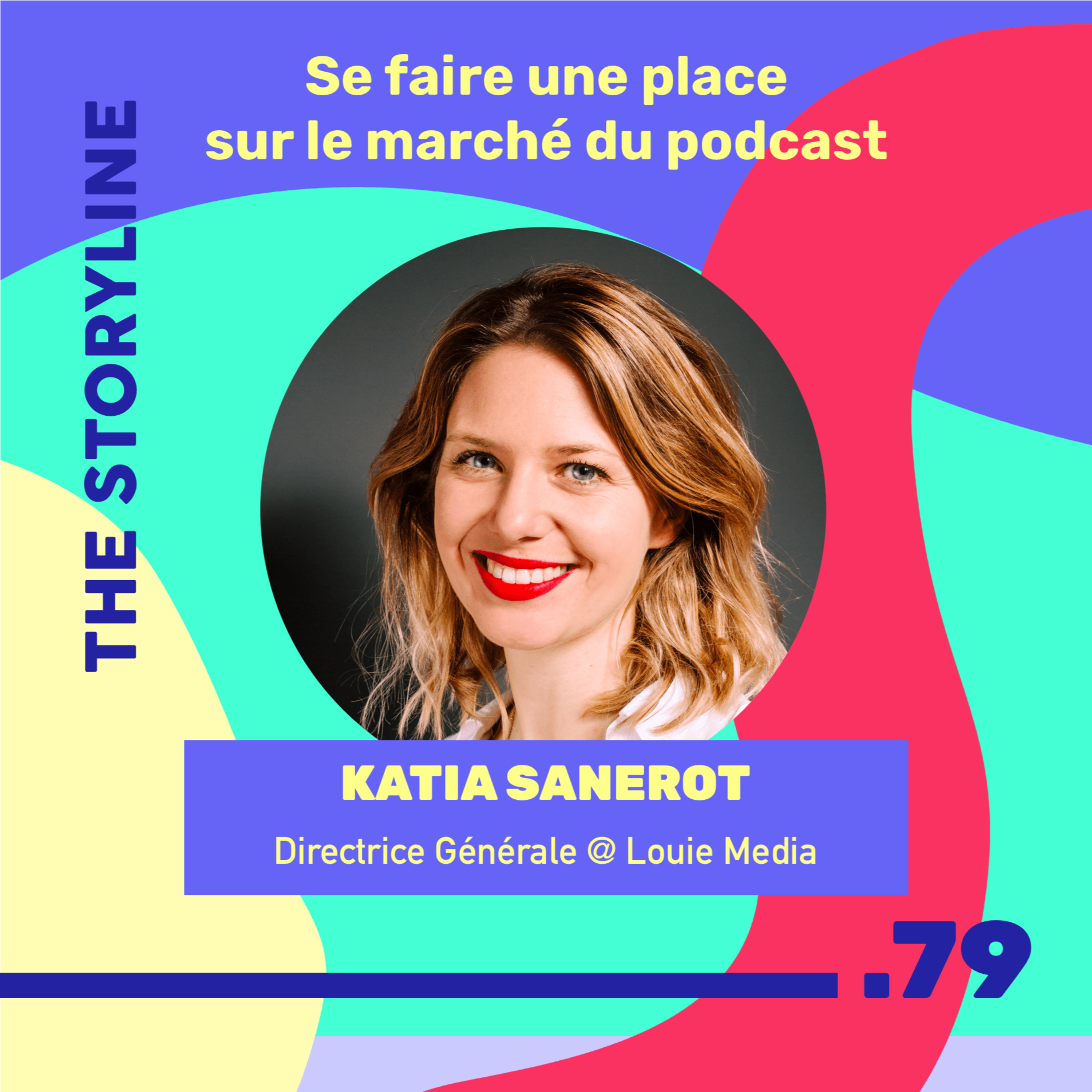 #79 - Louie Media : se faire une place sur le marché du podcast