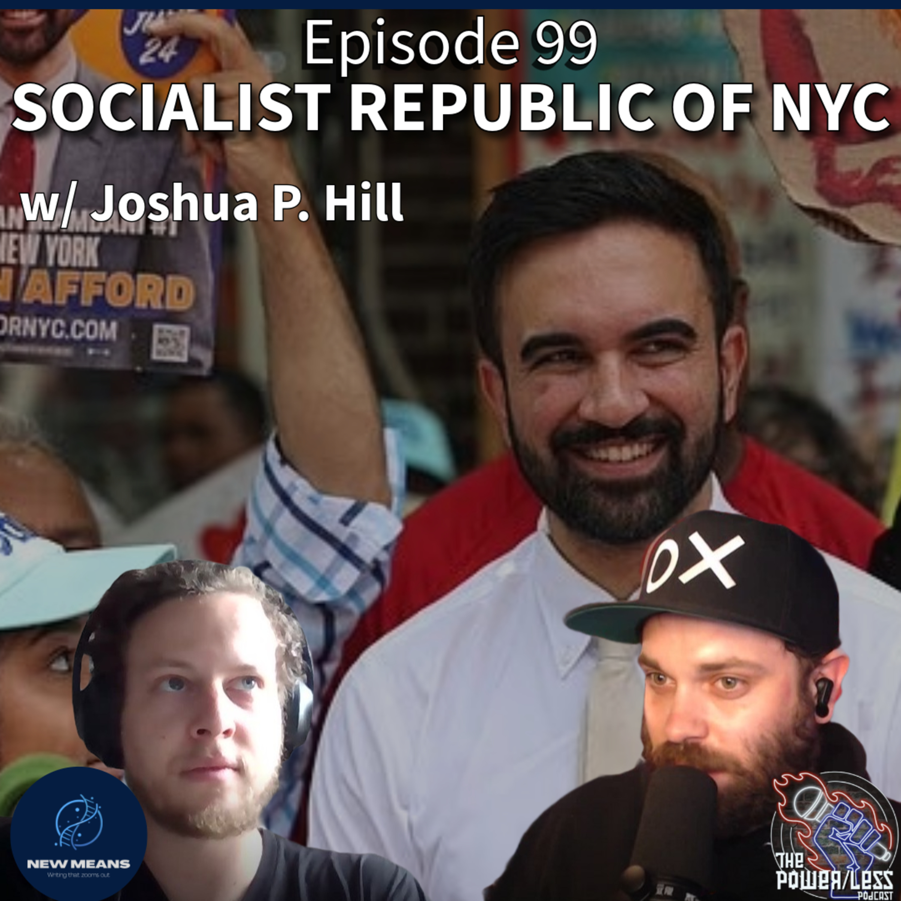 Episode 99- Zohran's Socialist Republic of NYC, w/ Joshua P. Hill episode artwork