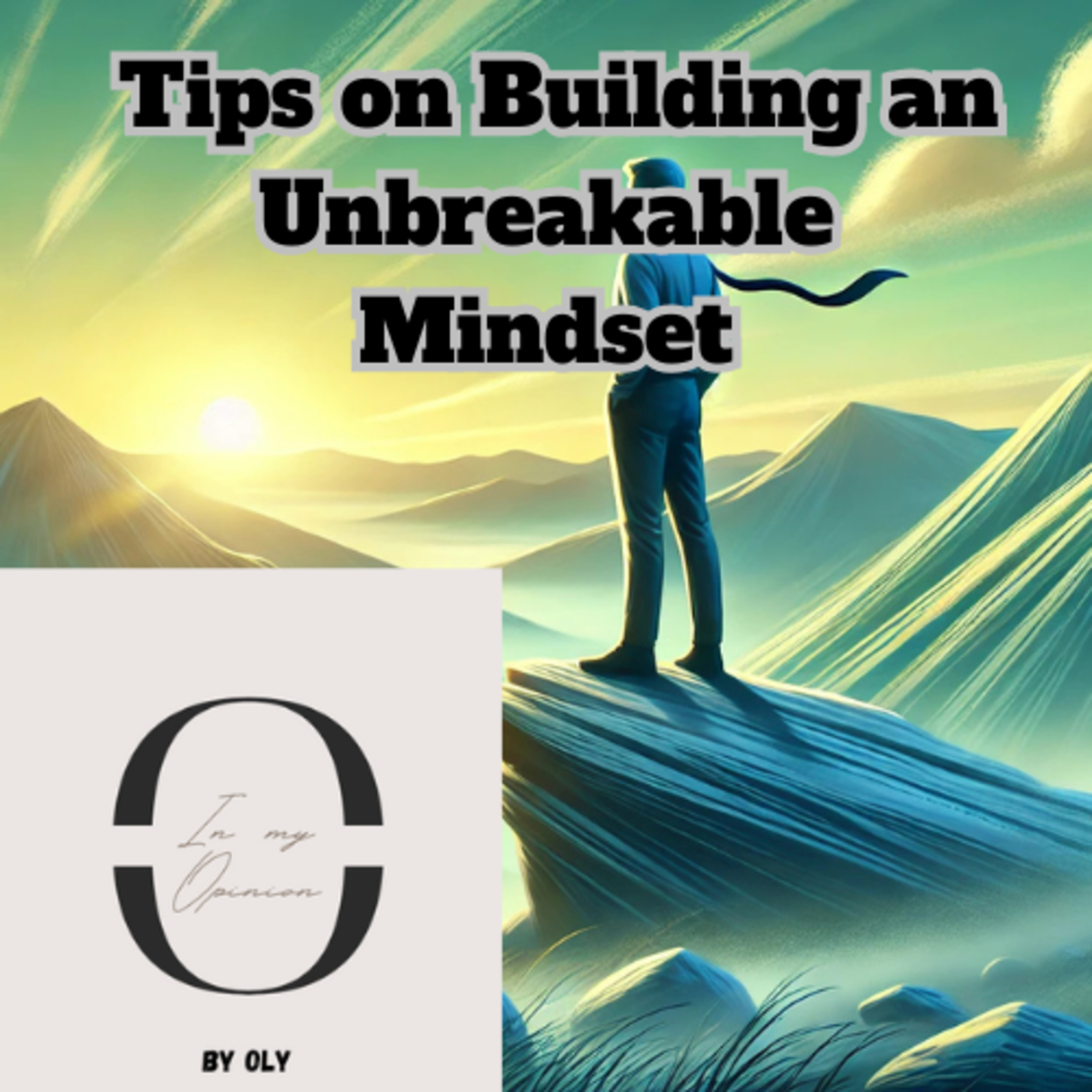 Tips on Building an Unbreakable Mindset