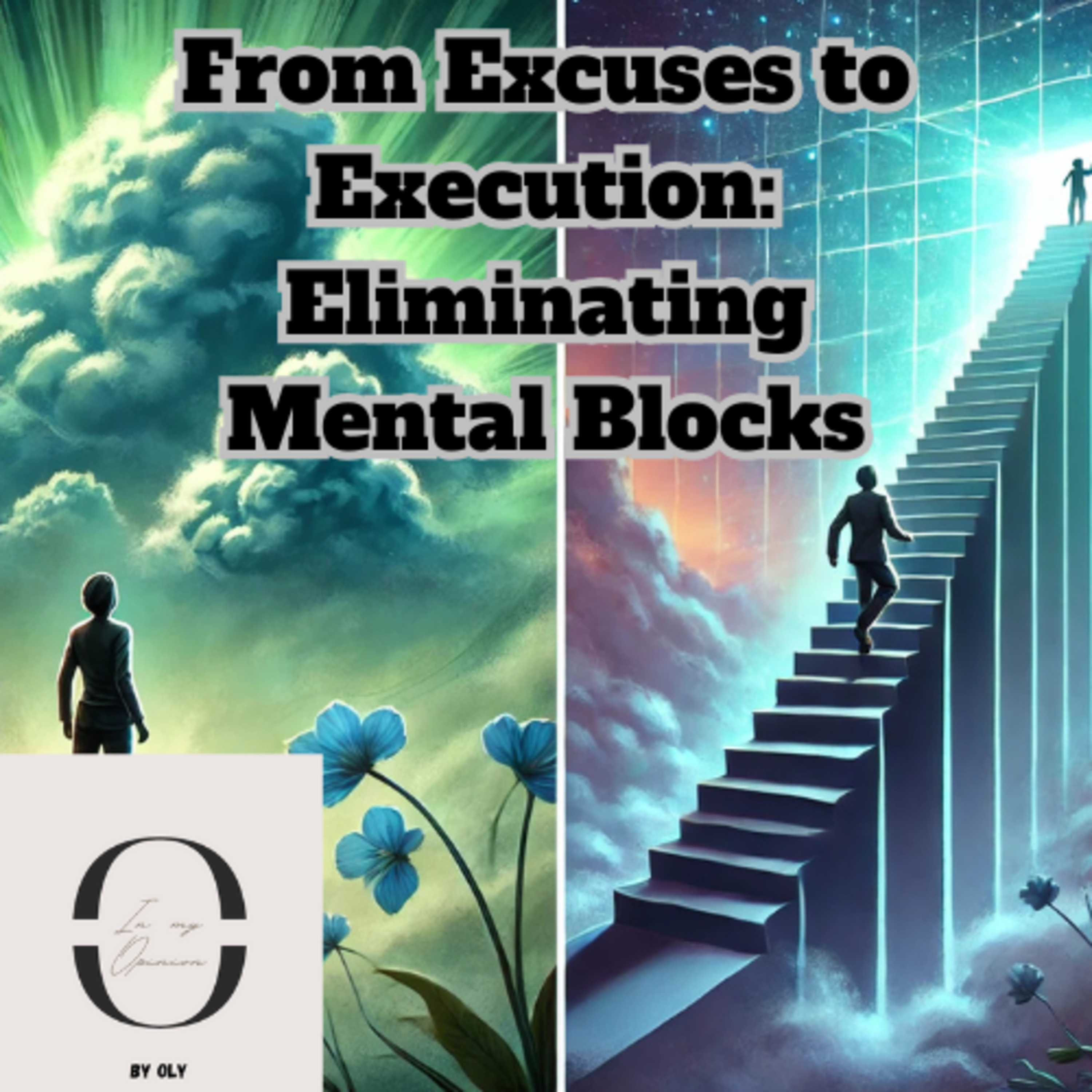 From Excuses to Execution: Eliminating Mental Blocks