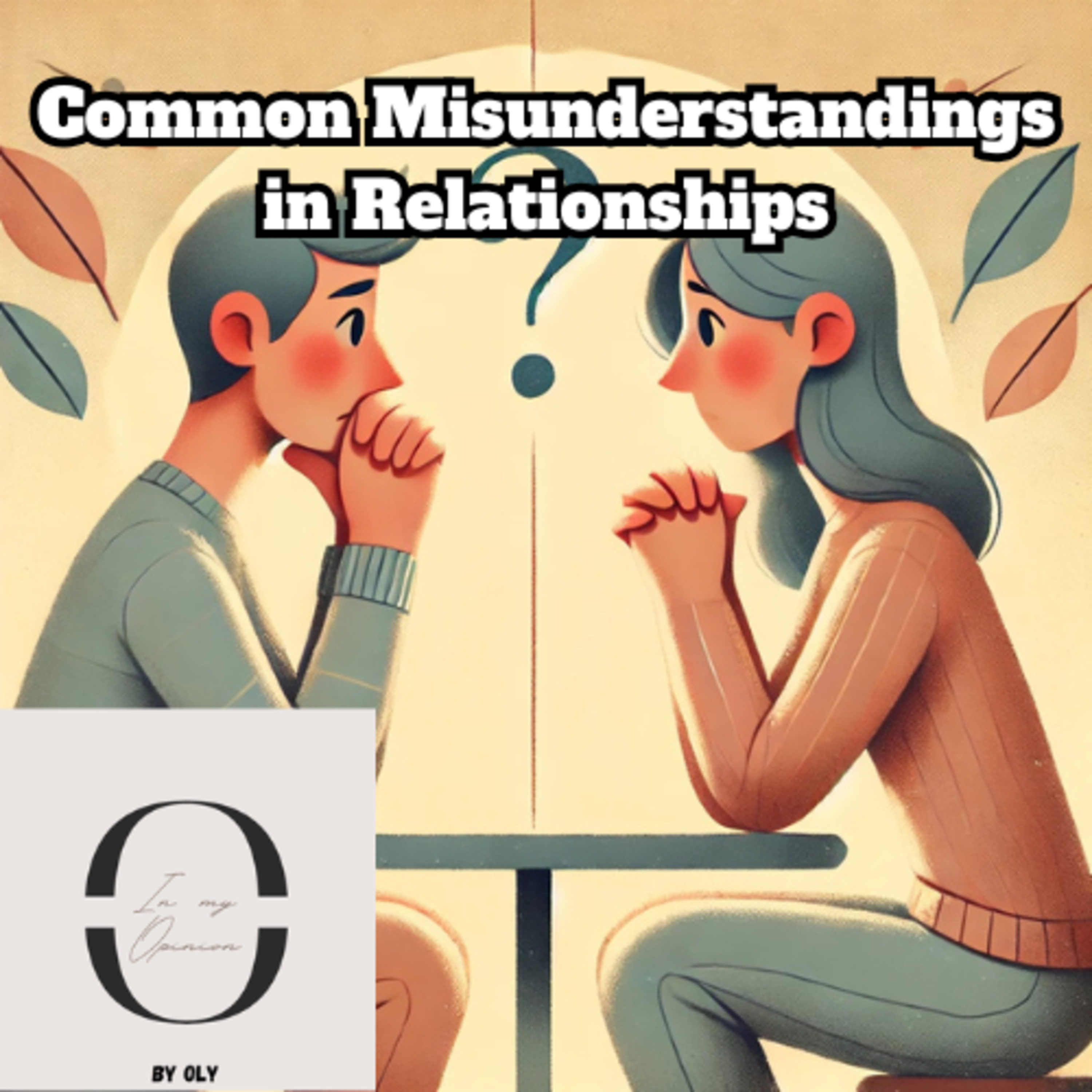 Common Misunderstandings in Relationships