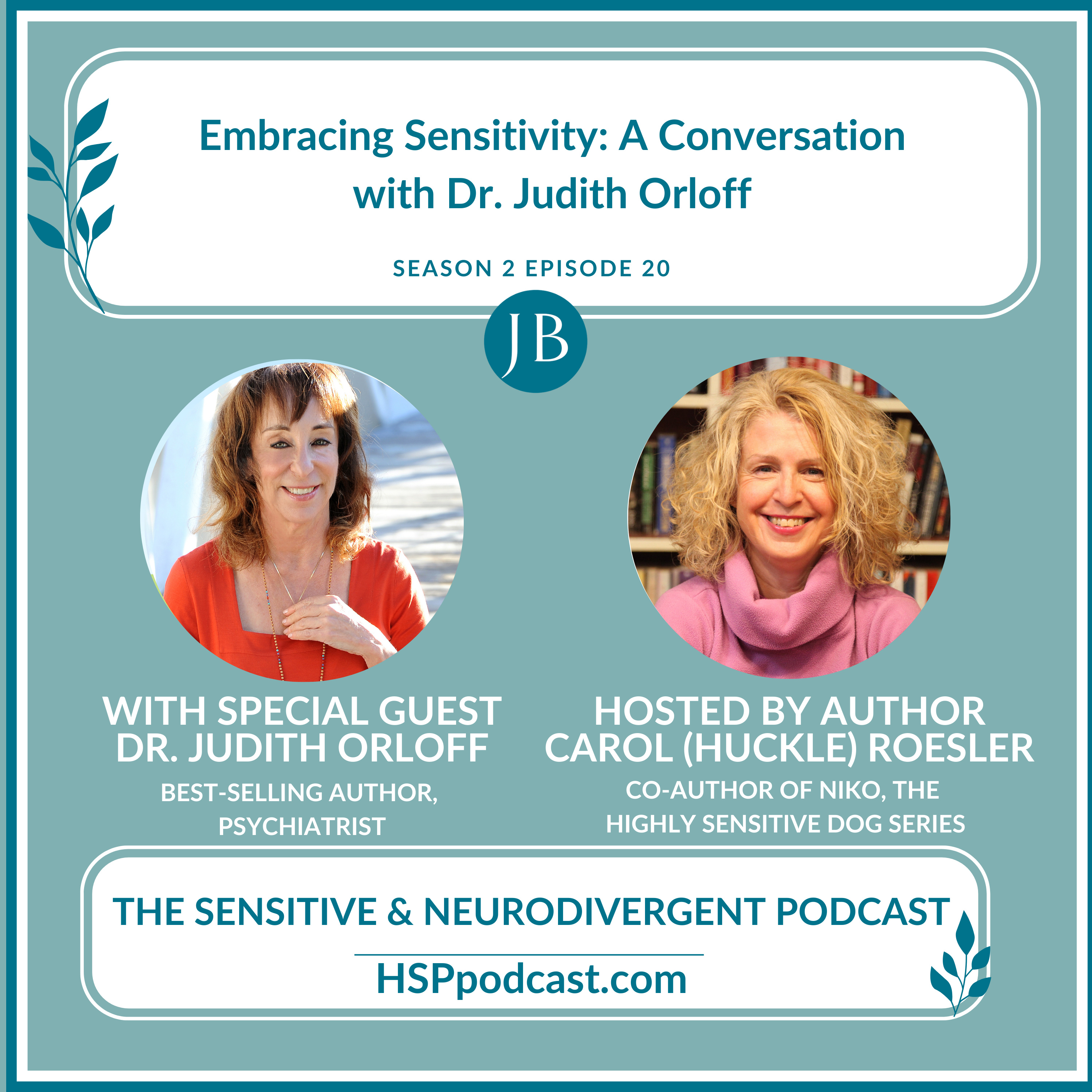 Embracing Sensitivity: A Conversation with Dr. Judith Orloff