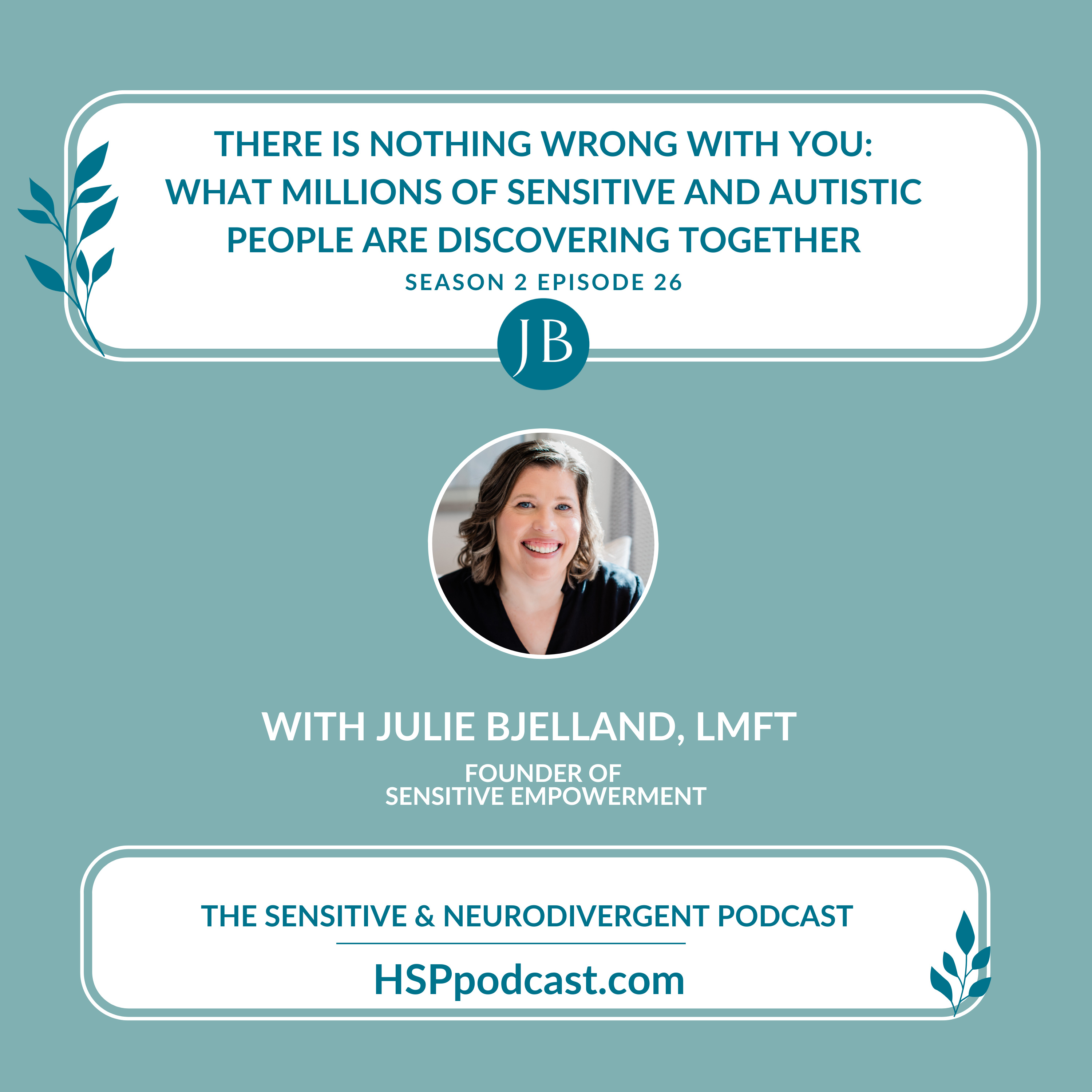 The Sensitive and Neurodivergent Podcast with Julie Bjelland
