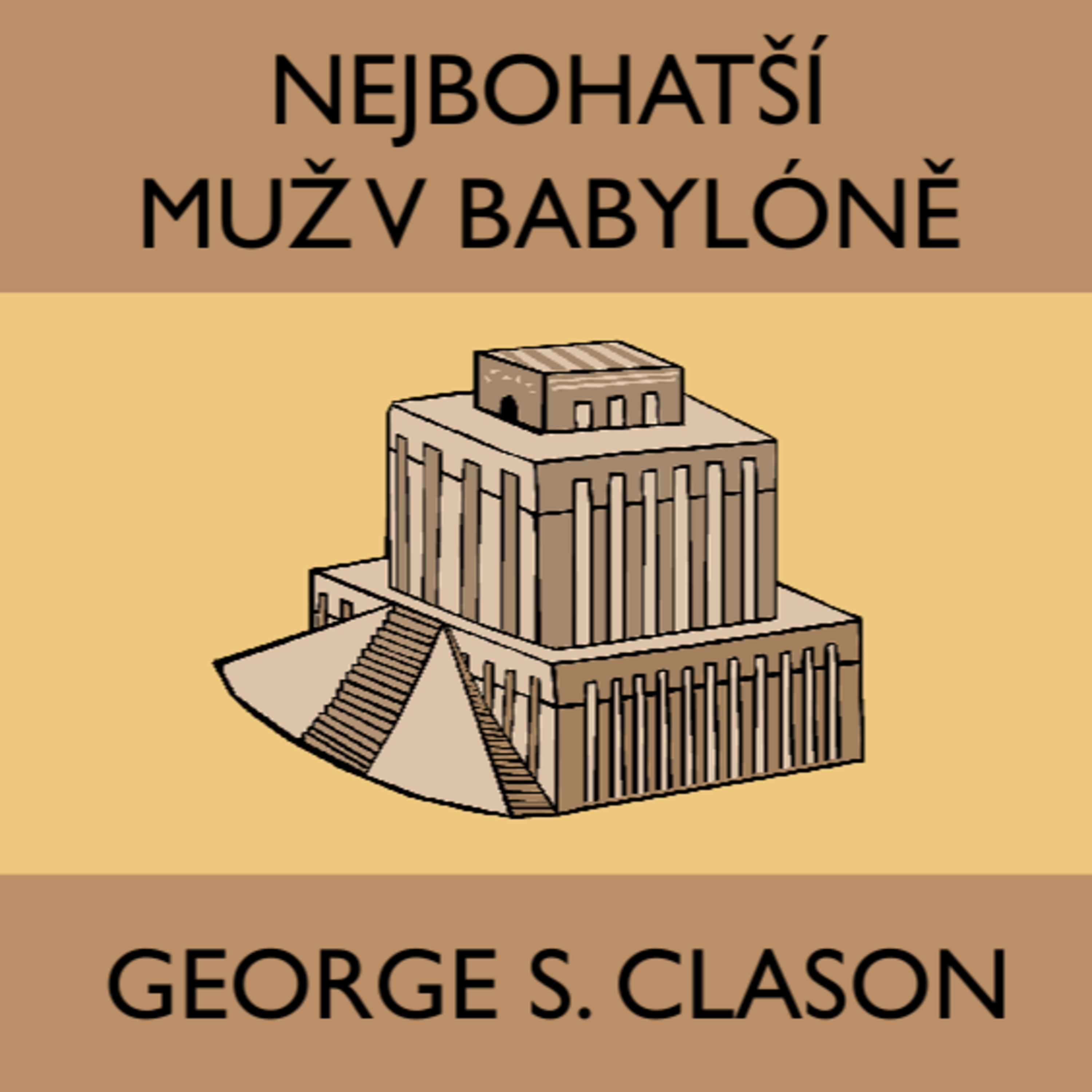 NEJBOHATŠÍ MUŽ V BABYLÓNĚ #4 Nepracujte jen pro peníze, abyste si mohli dovolit věci, které chcete dnes, ale investujte dlouhodobě, aby vaše peníze pracovaly pro vás.