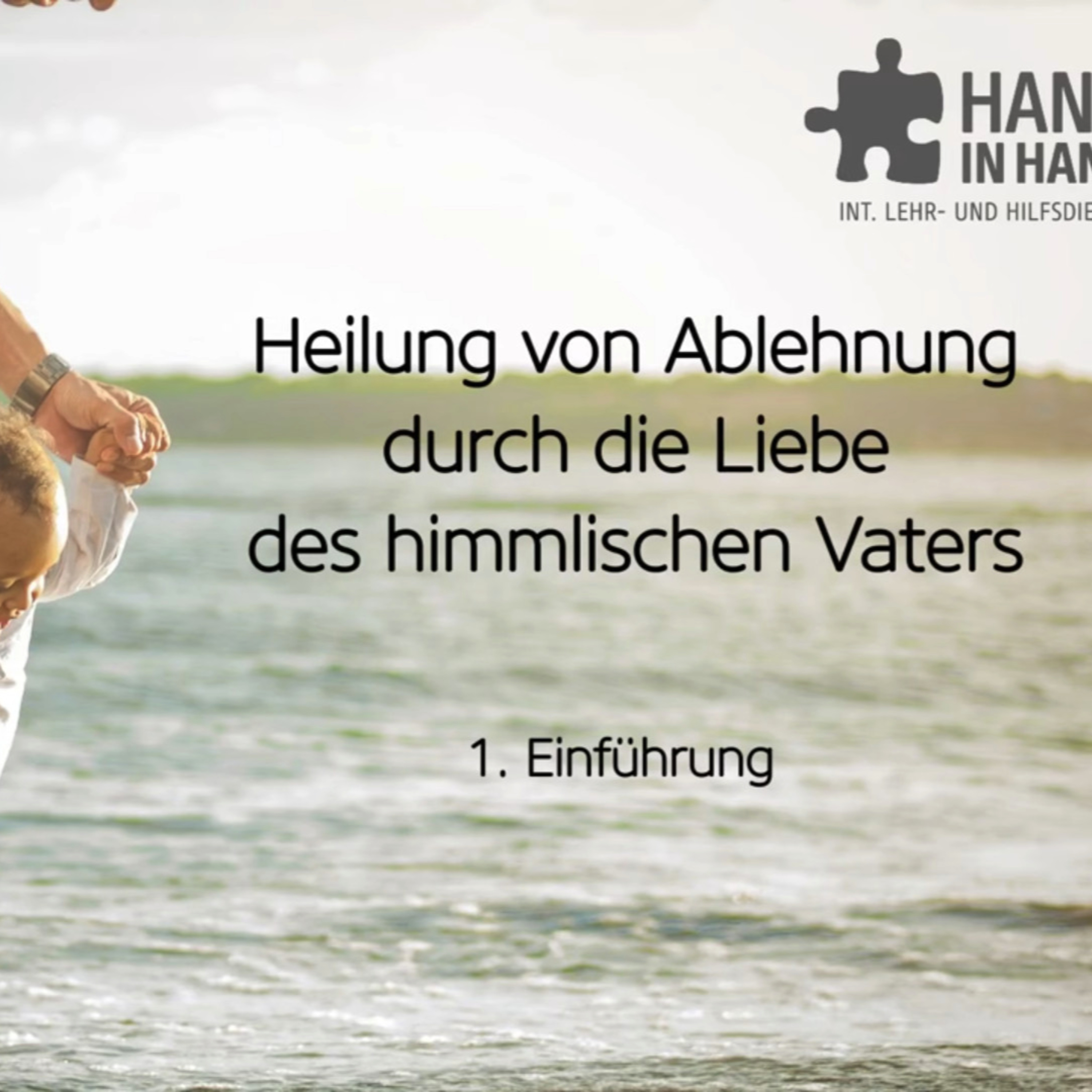 Heilung von Ablehnung durch die Liebe des himmlischen Vaters (1/6): Einleitung episode artwork
