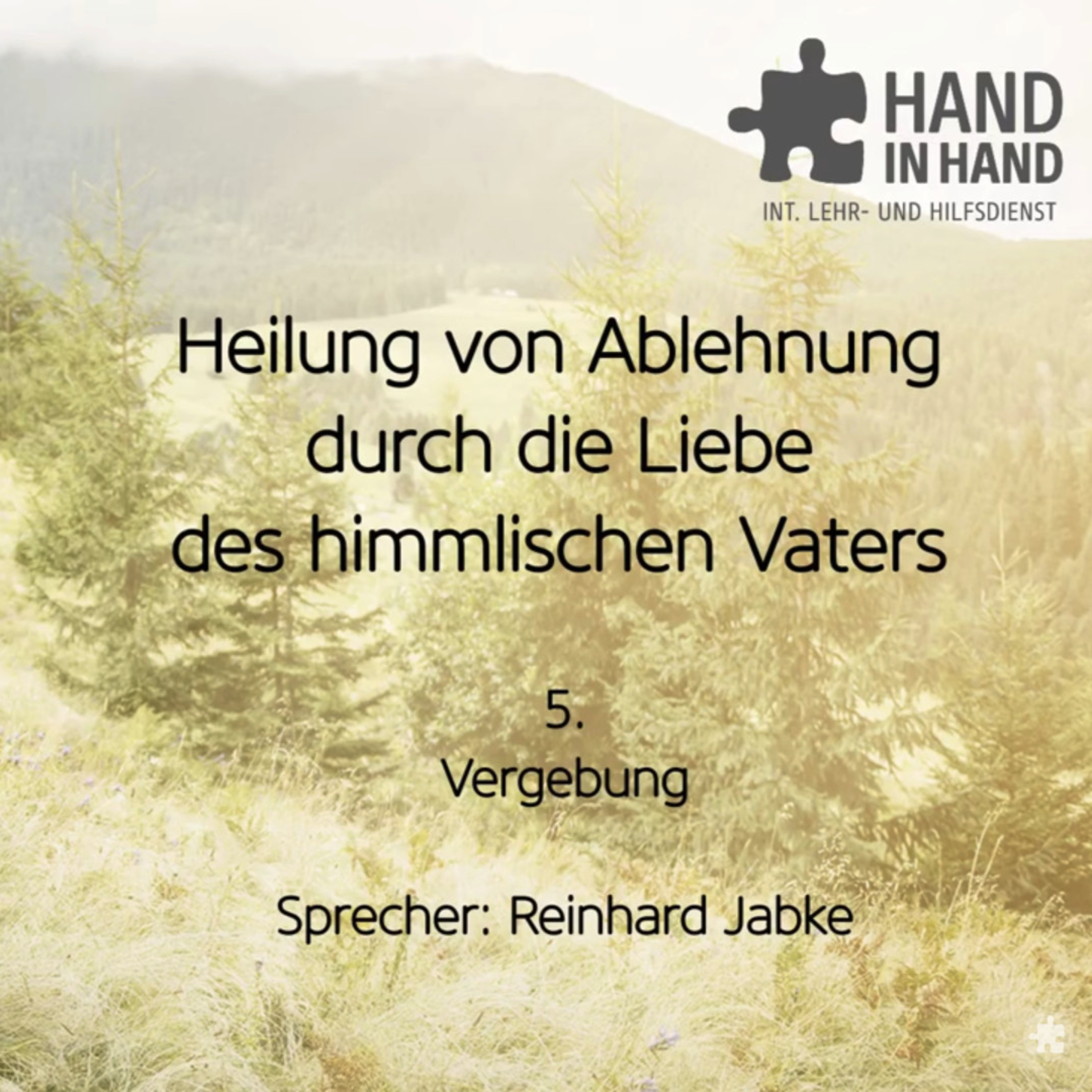 Heilung von Ablehnung durch die Liebe des himmlischen Vaters (5/6): Vergebung episode artwork