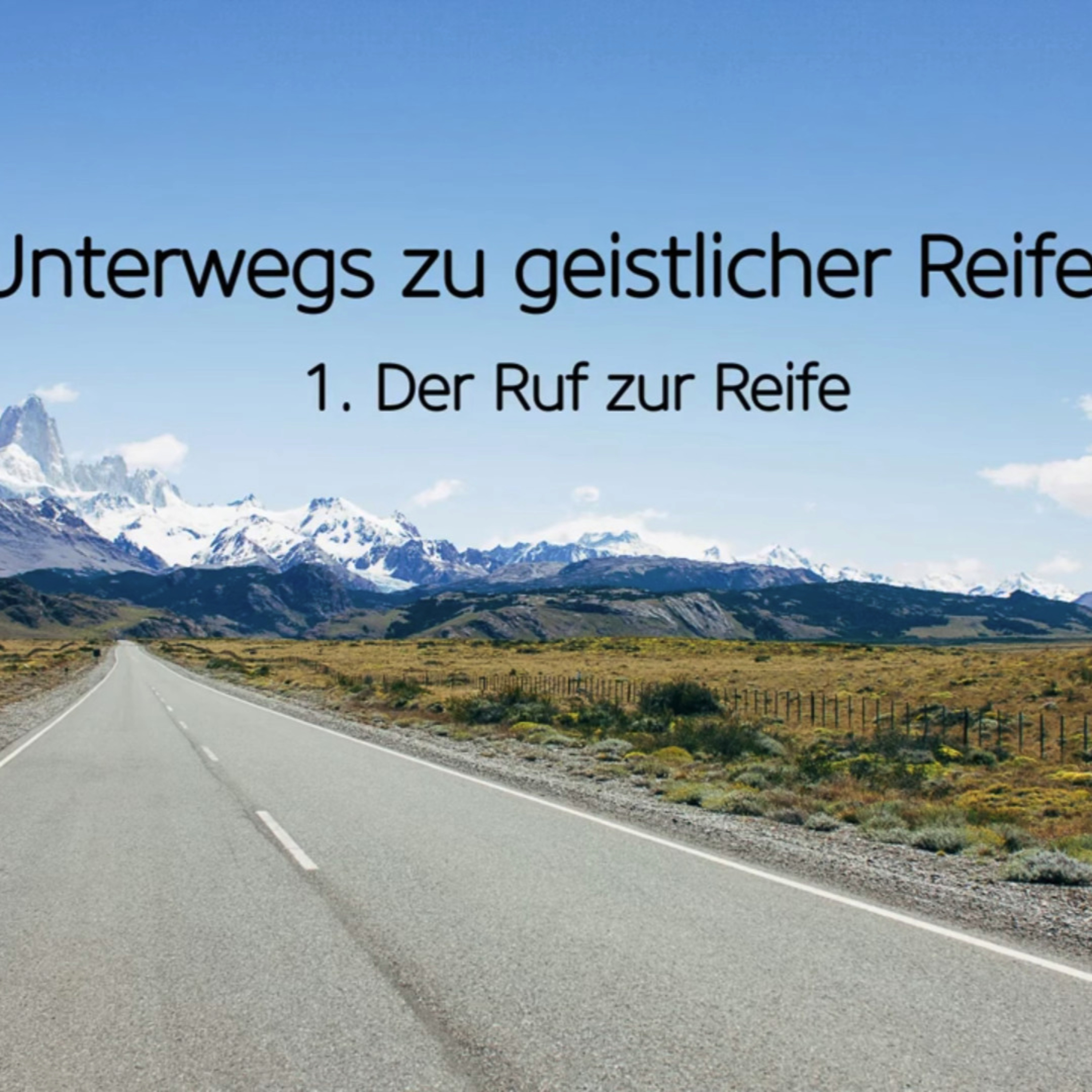 Unterwegs zu geistlicher Reife (1/4): Der Ruf zur Reife episode artwork