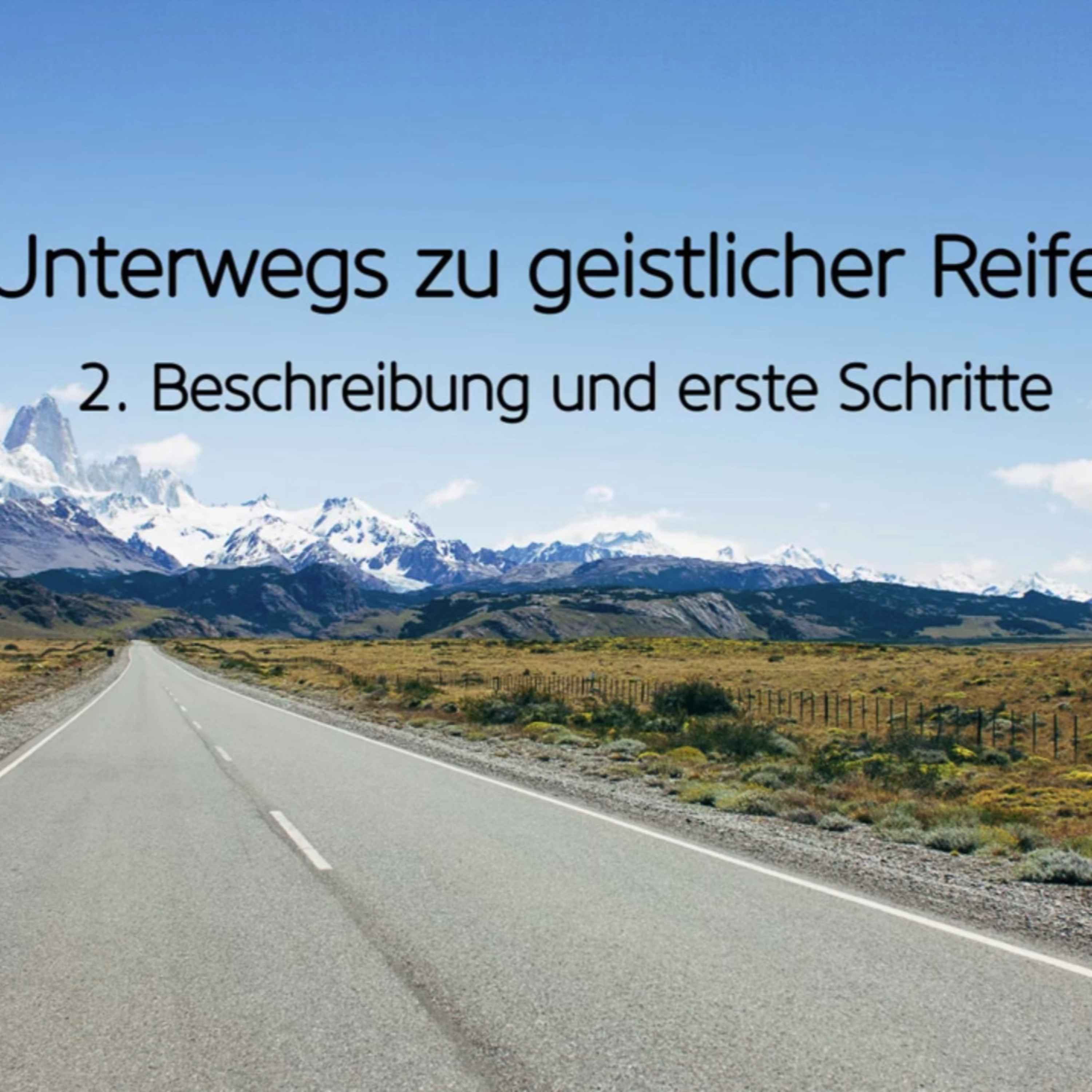 Unterwegs zu geistlicher Reife (2/4): Beschreibung und erste Schritte episode artwork