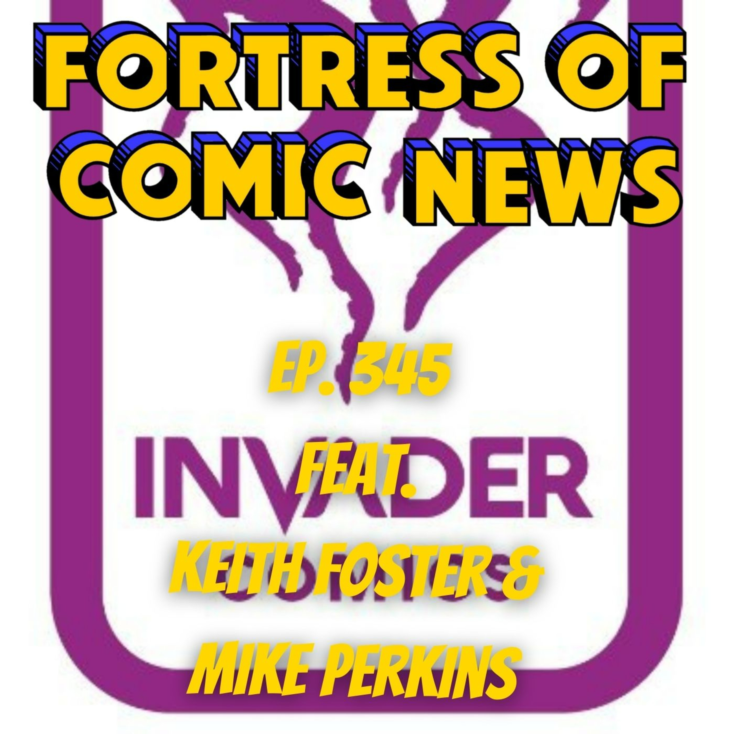 Fortress of Comic News Ep. 345 feat. Keith Foster & Mike Perkins episode artwork