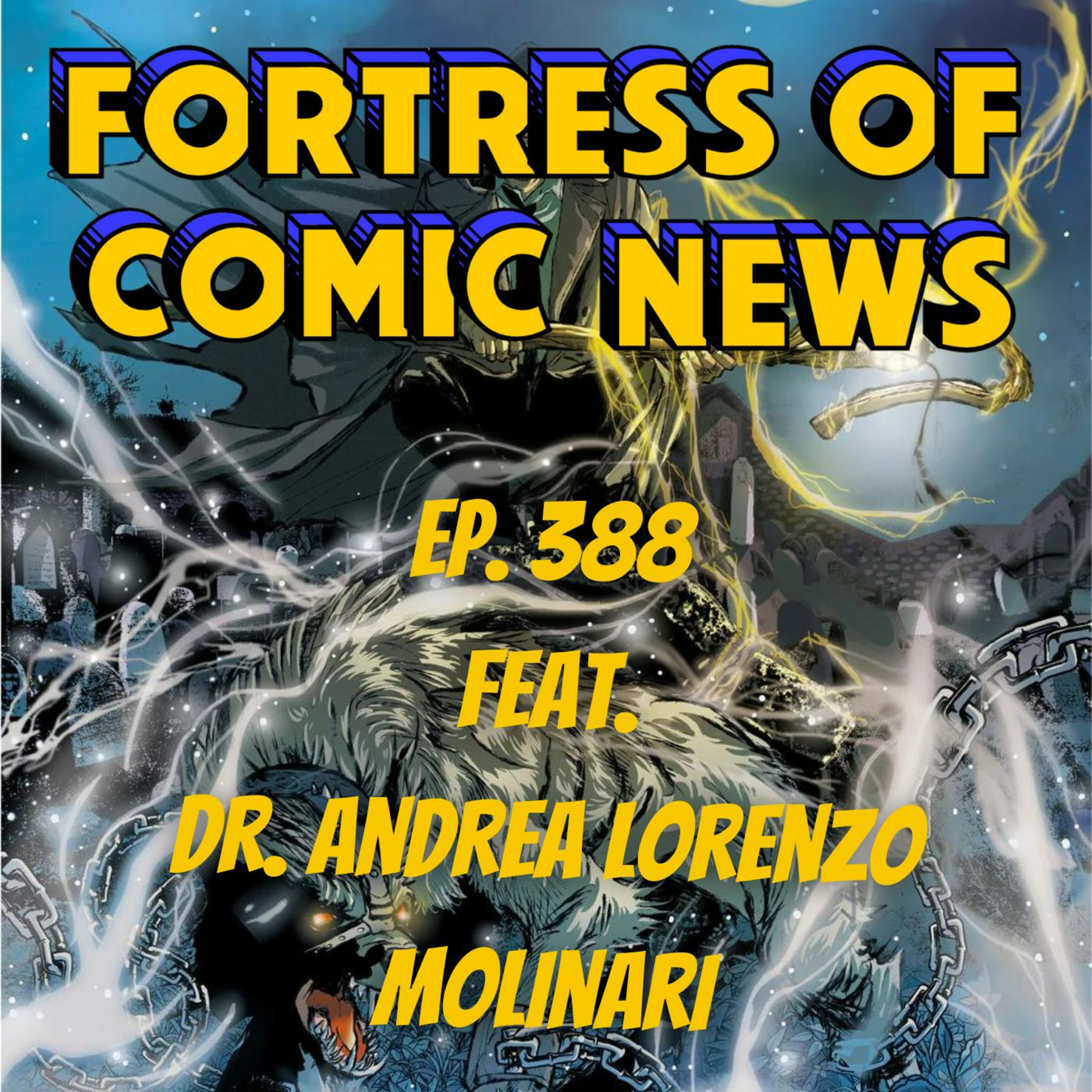 Fortress of Comic News Ep. 388 feat. Dr. Andrea Lorenzo Molinari episode artwork