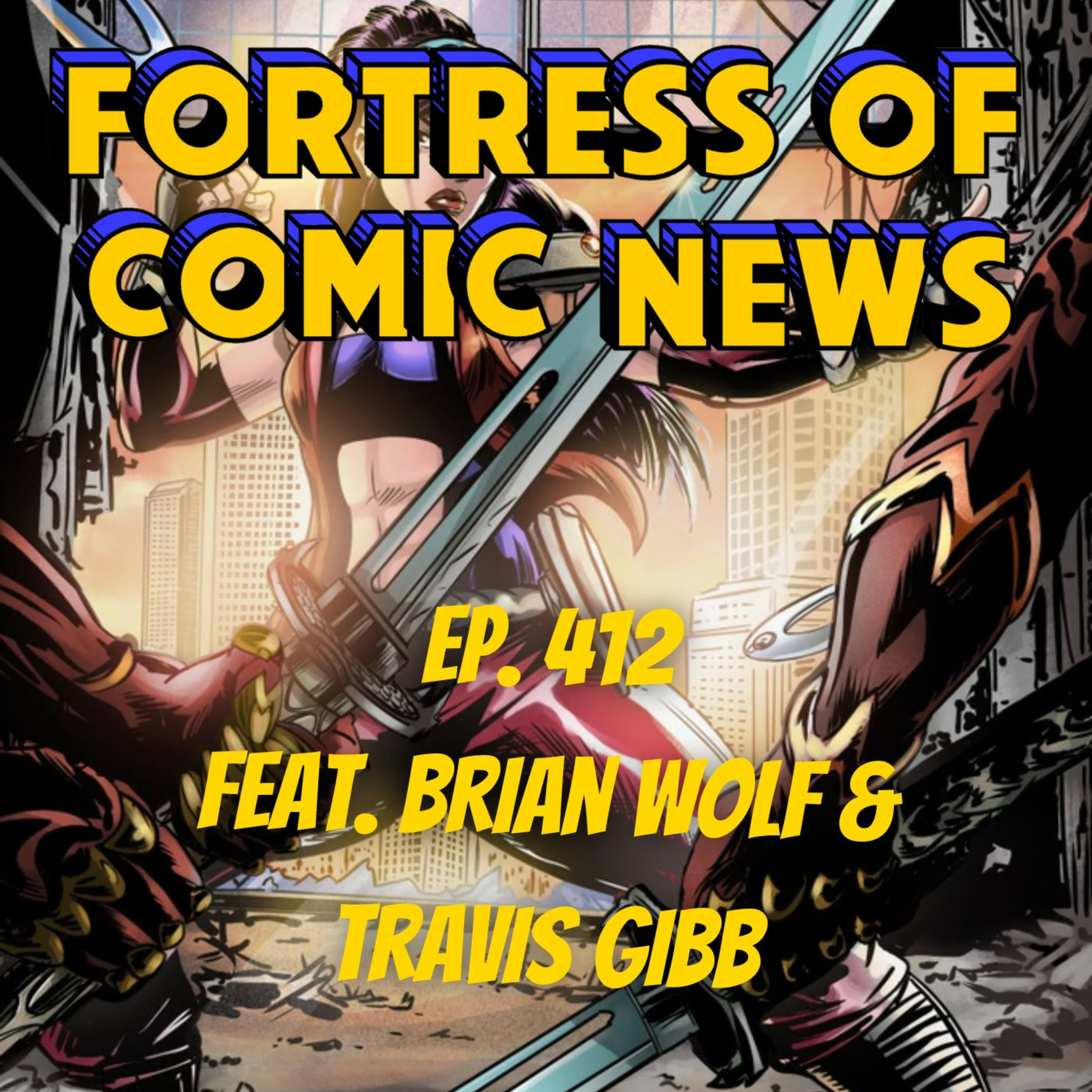Fortress of Comic News Ep. 412 feat. Brian Wolf & Travis Gibb episode artwork