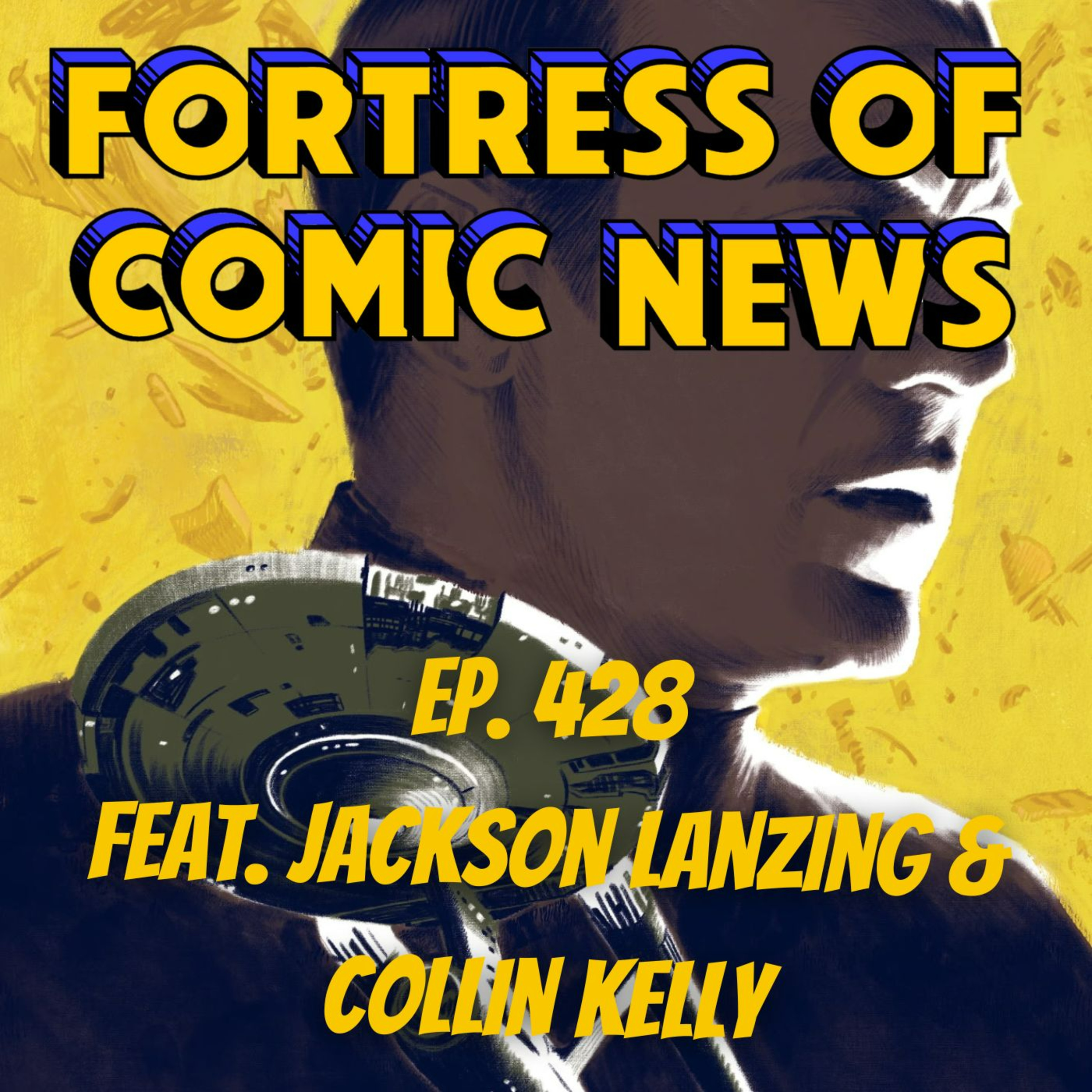 Fortress of Comic News Ep. 428 feat. Jackson Lanzing & Collin Kelly episode artwork