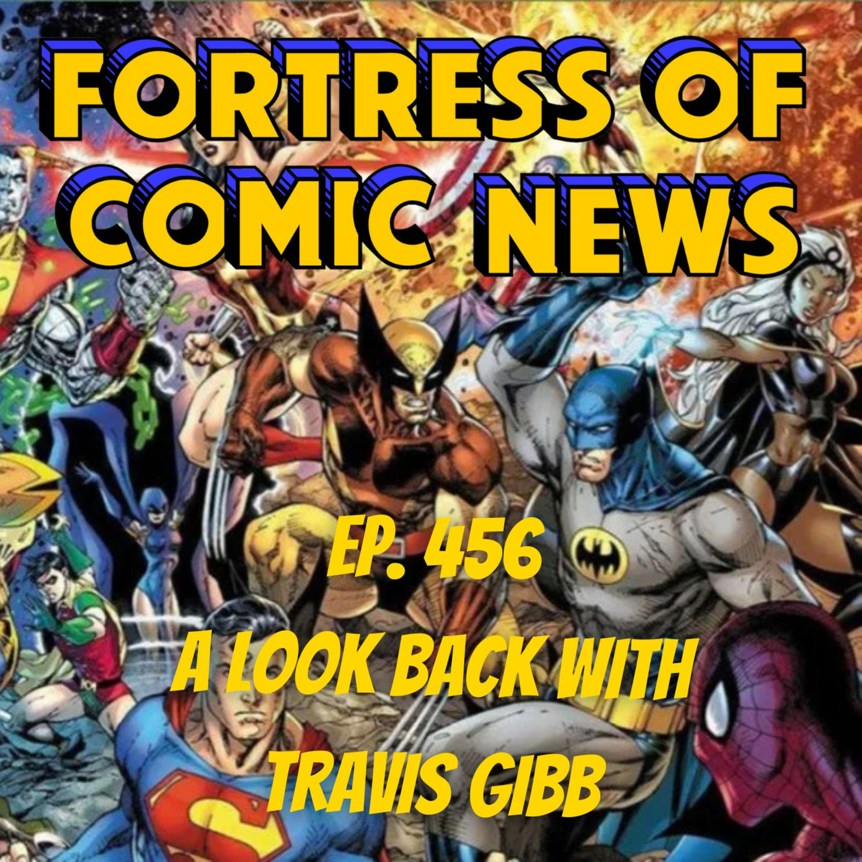 Fortress of Comic News Ep. 456: A Look Back With Travis Gibb episode artwork