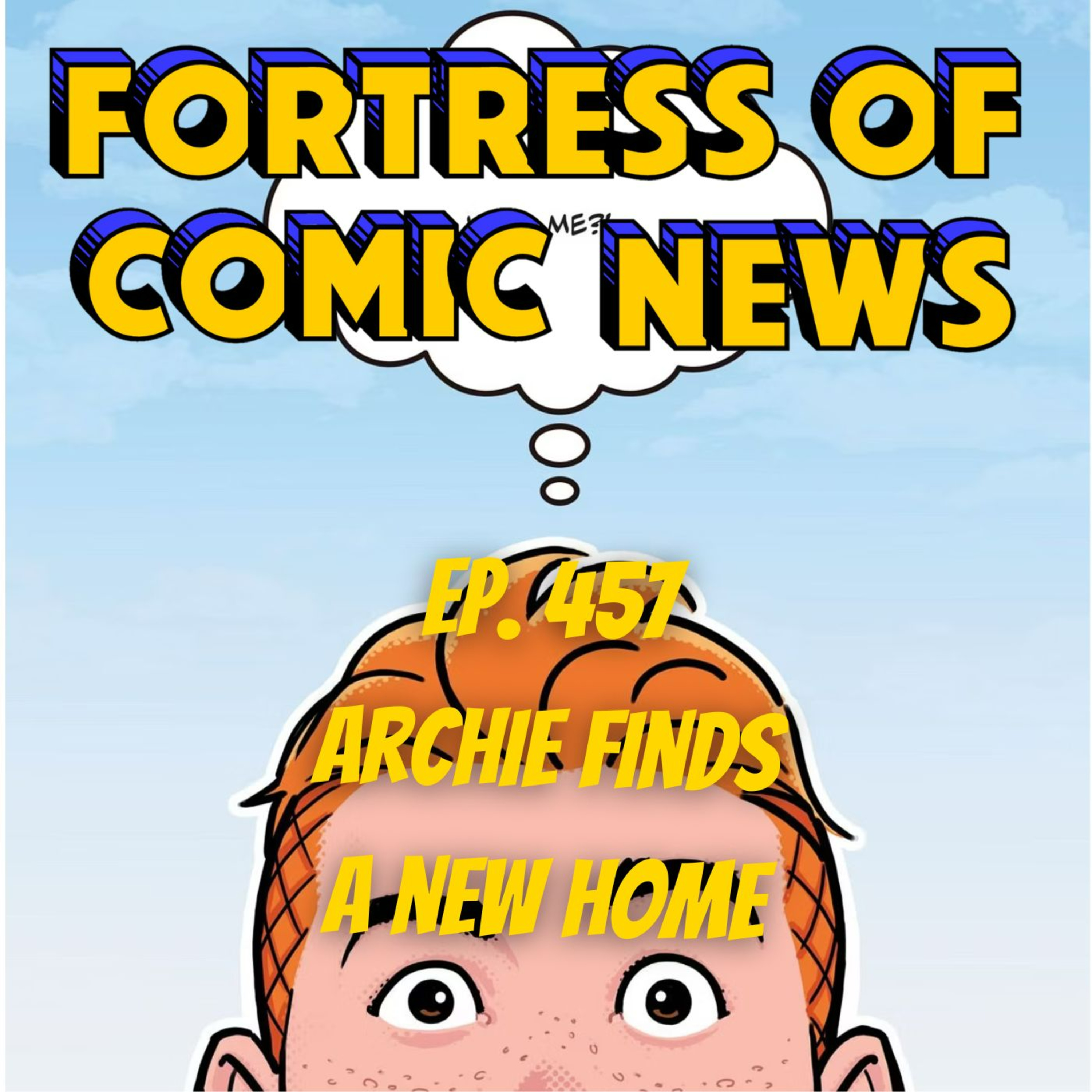 Fortress of Comic News Ep. 457: Archie Finds a New Home episode artwork