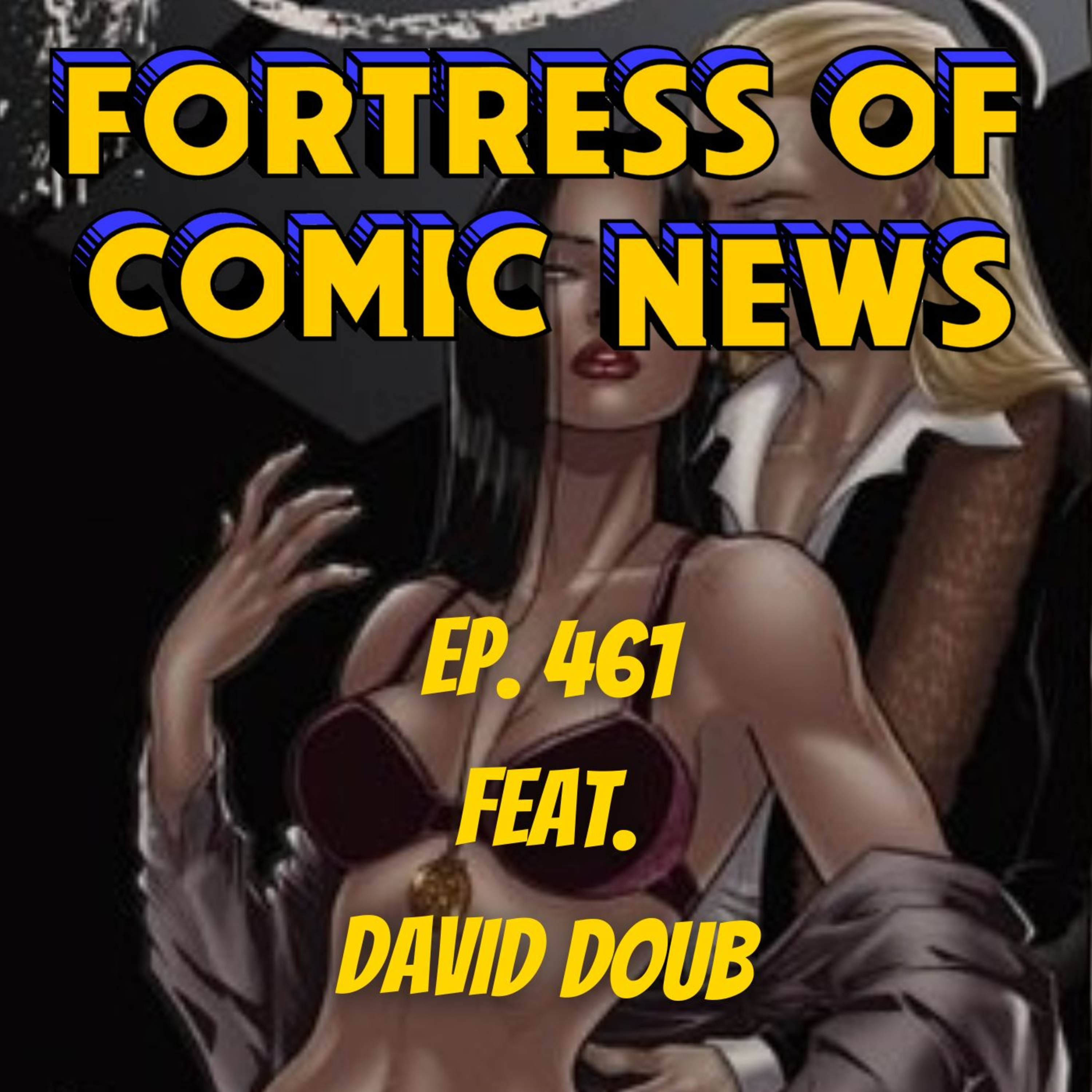 Fortress of Comic News Ep. 461 feat. David Doub episode artwork