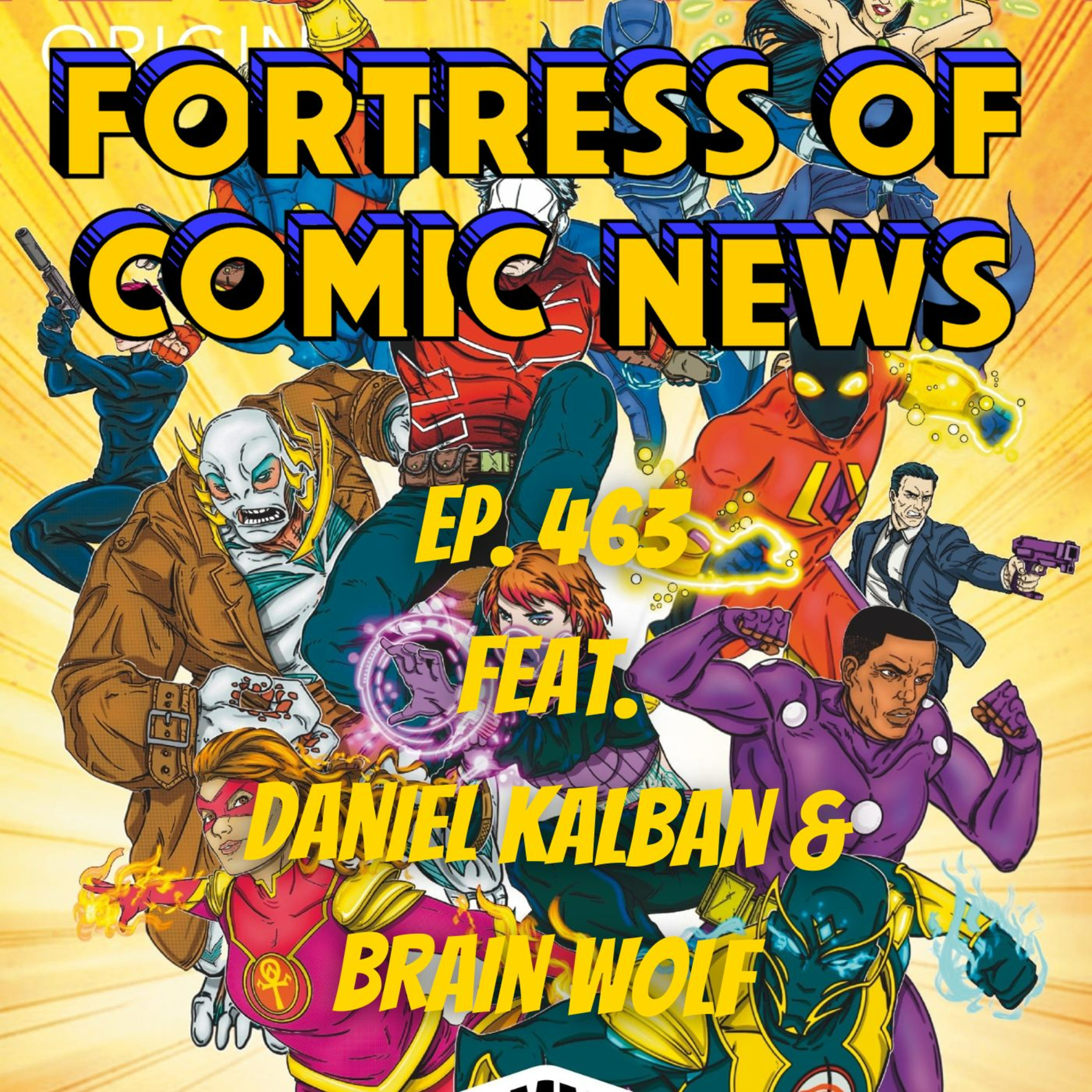 Fortress of Comic News Ep. 463 feat. Daniel Kalban & Brian Wolf episode artwork