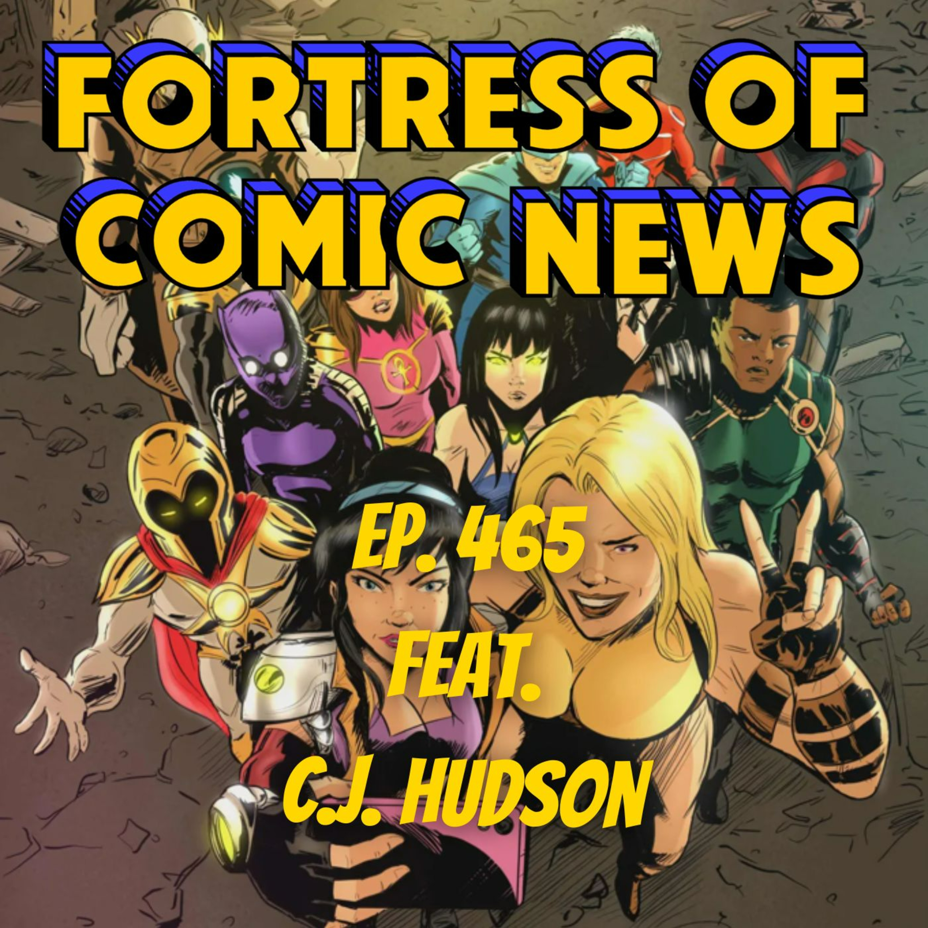 Fortress of Comic News Ep. 465 feat. C.J. Hudson episode artwork