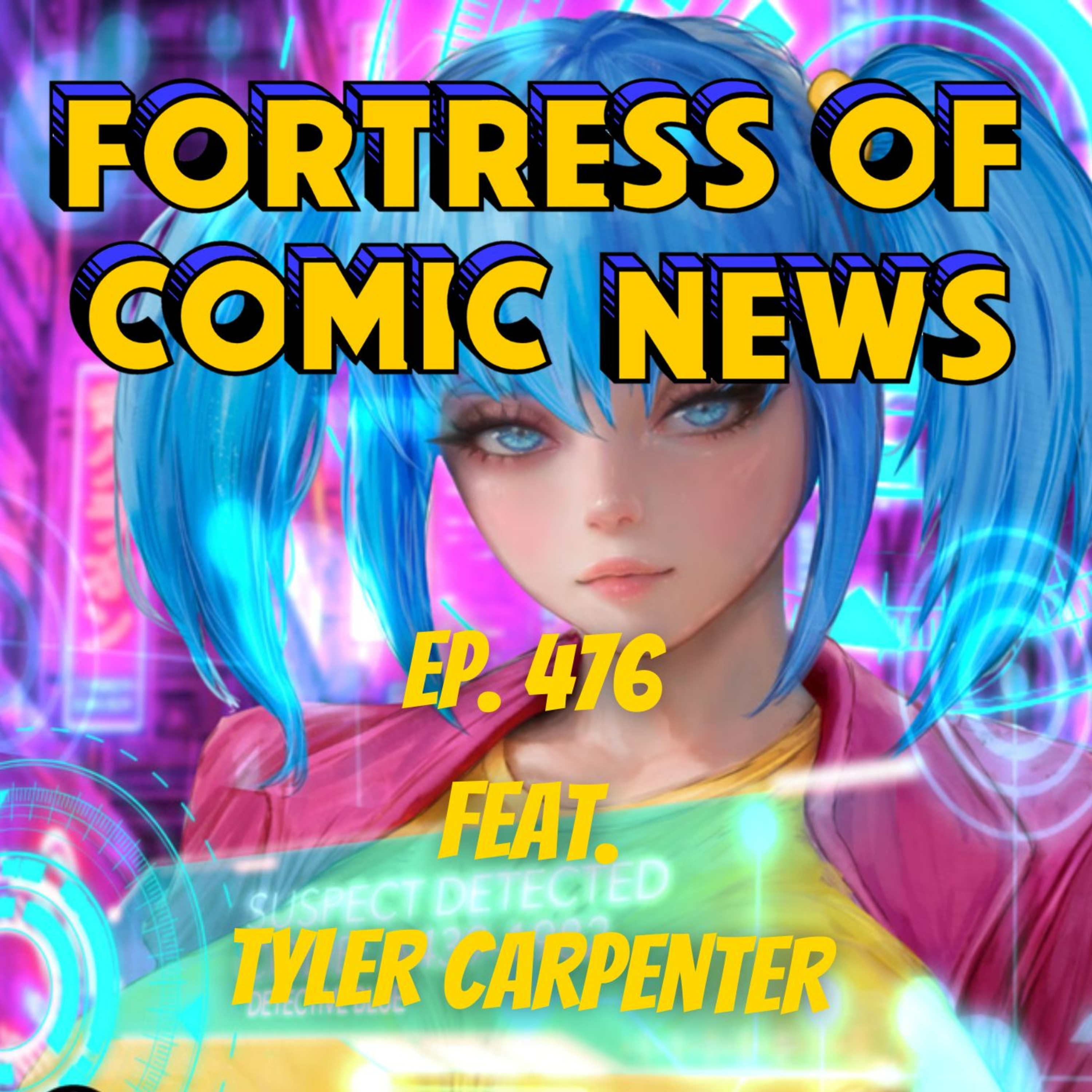 Fortress of Comic News Ep. 476 feat. Tyler Carpenter episode artwork