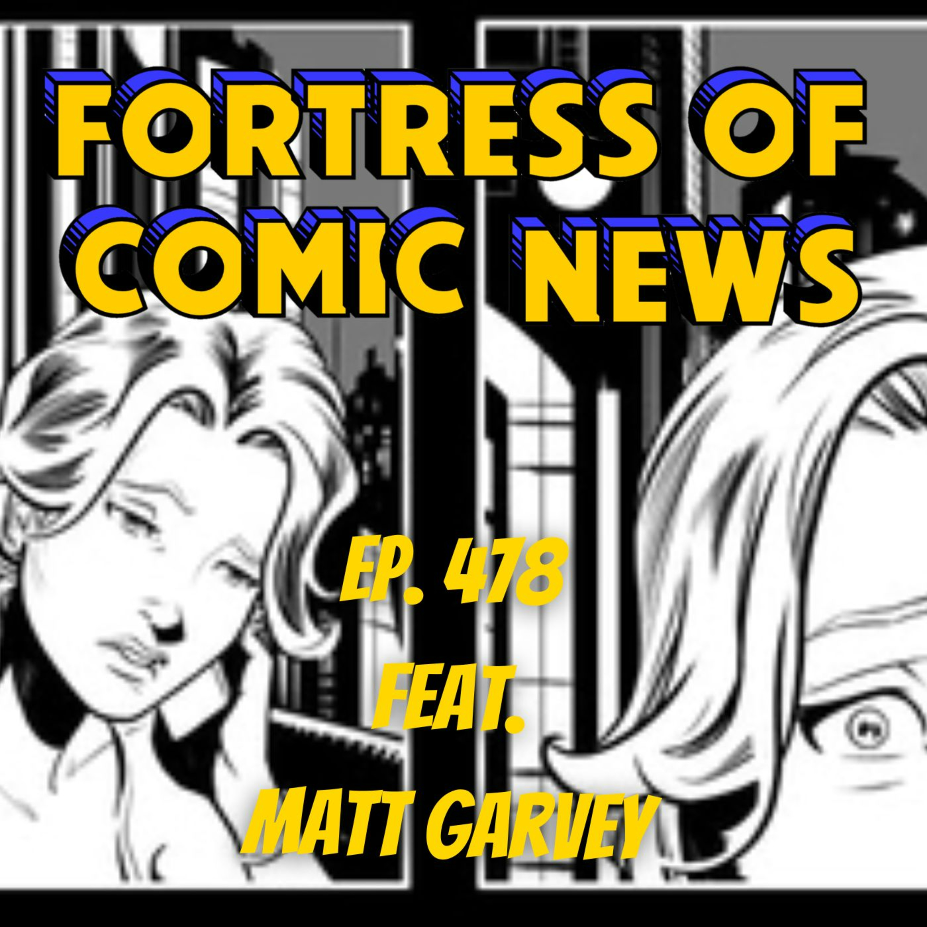 Fortress of Comic News Ep. 478 feat. Matt Garvey episode artwork