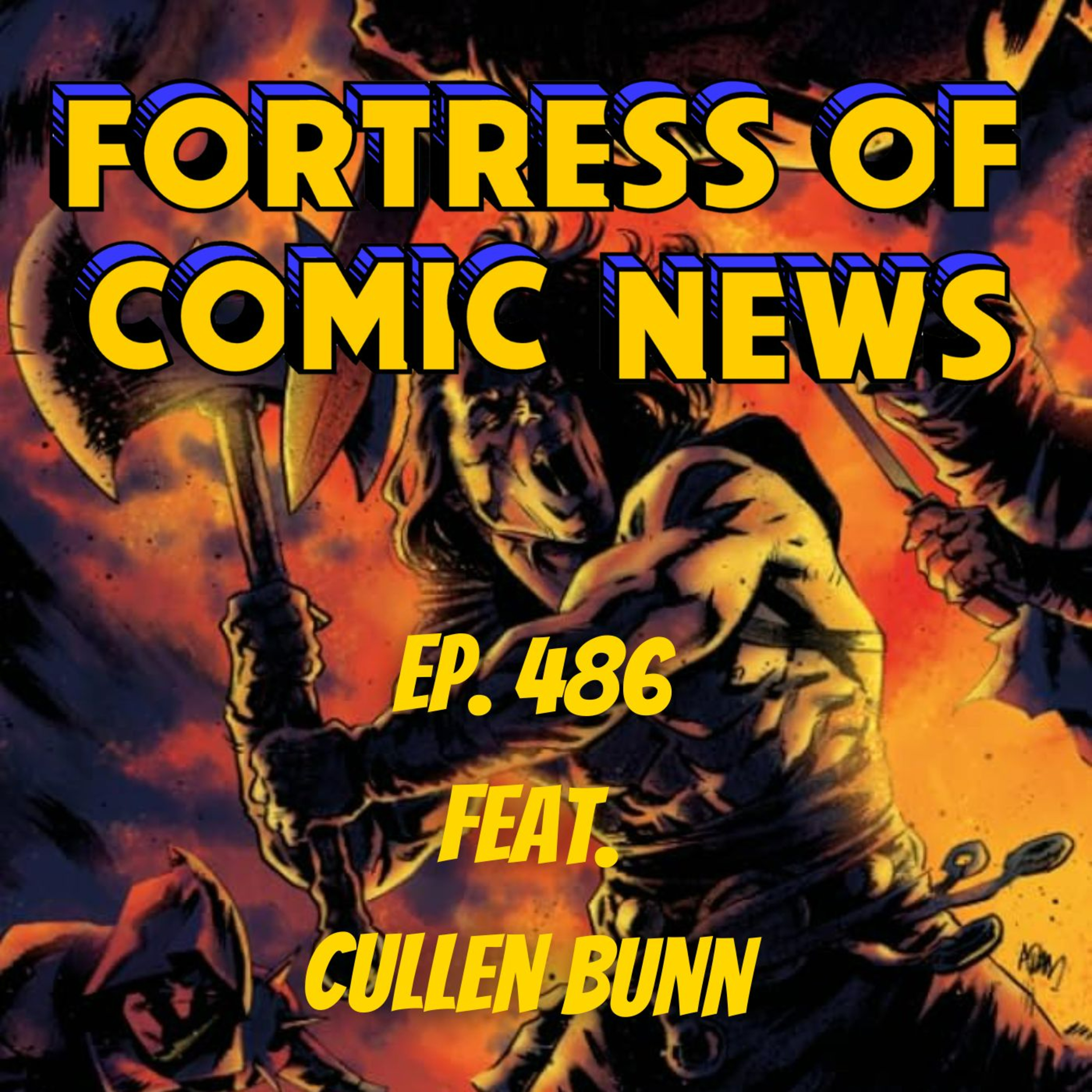 Fortress of Comic News Ep. 486 feat. Cullen Bunn episode artwork