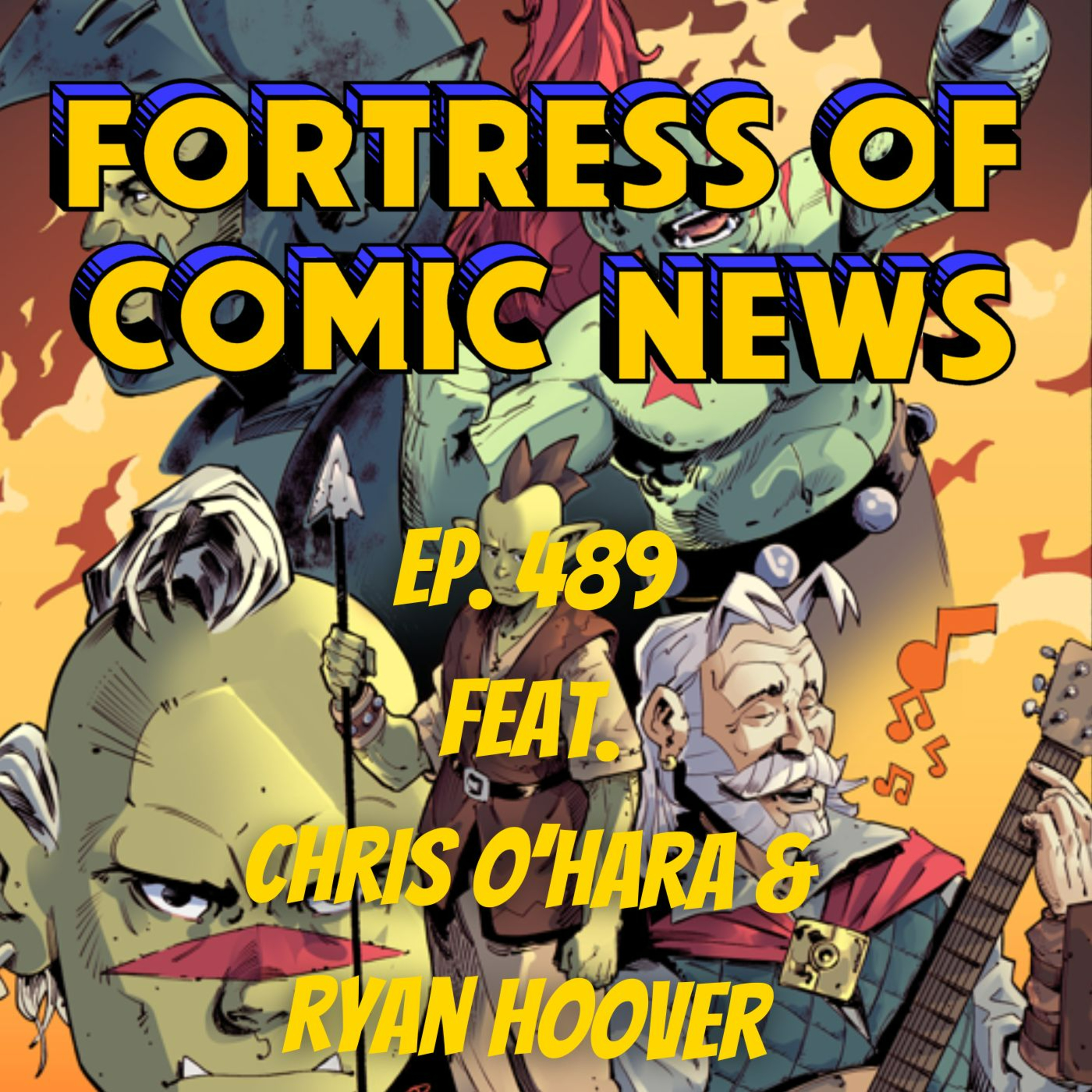 Fortress of Comic News Ep. 489 feat. Chris O'Hara & Ryan Hoover episode artwork
