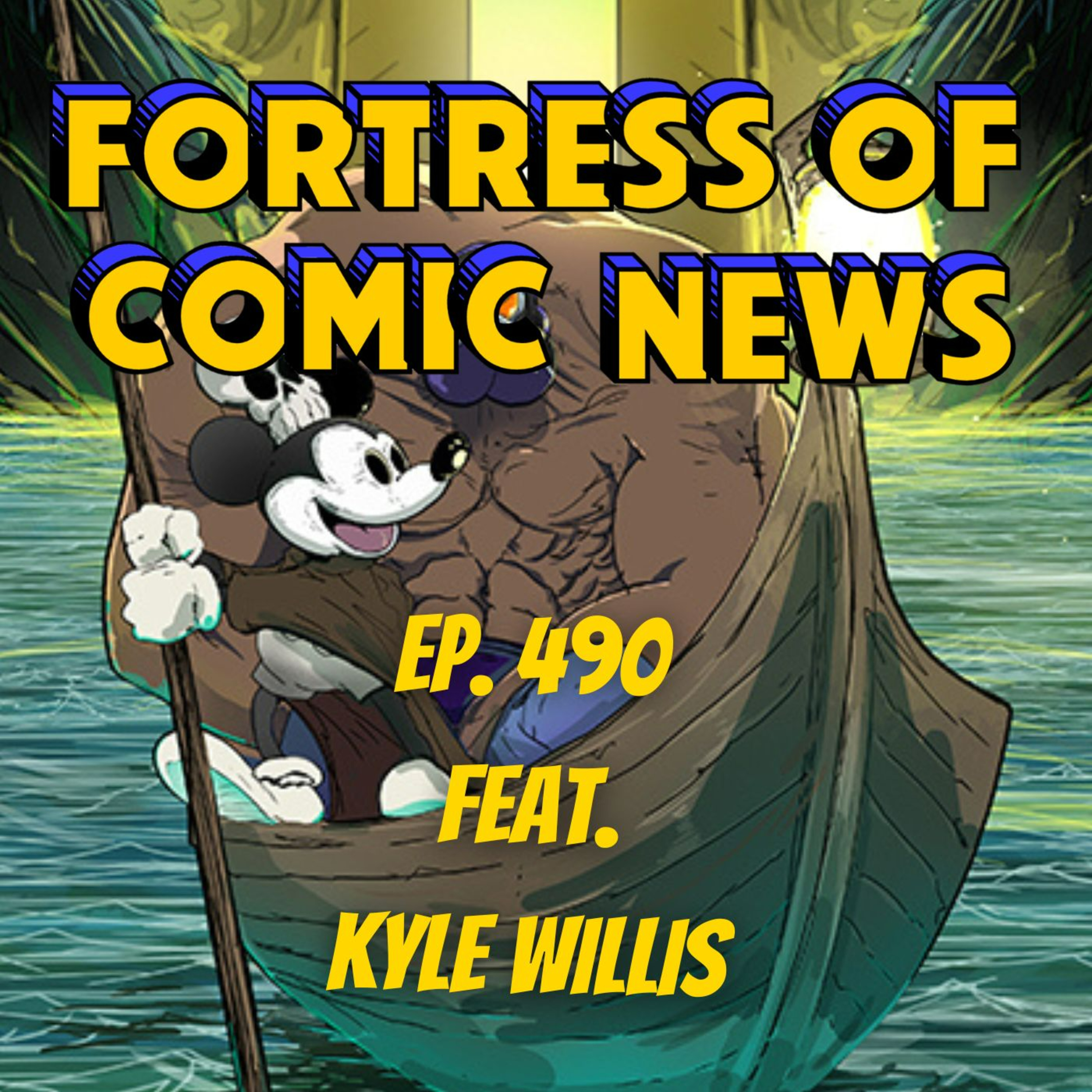 Fortress of Comic News Ep. 490 feat. Kyle Willis episode artwork