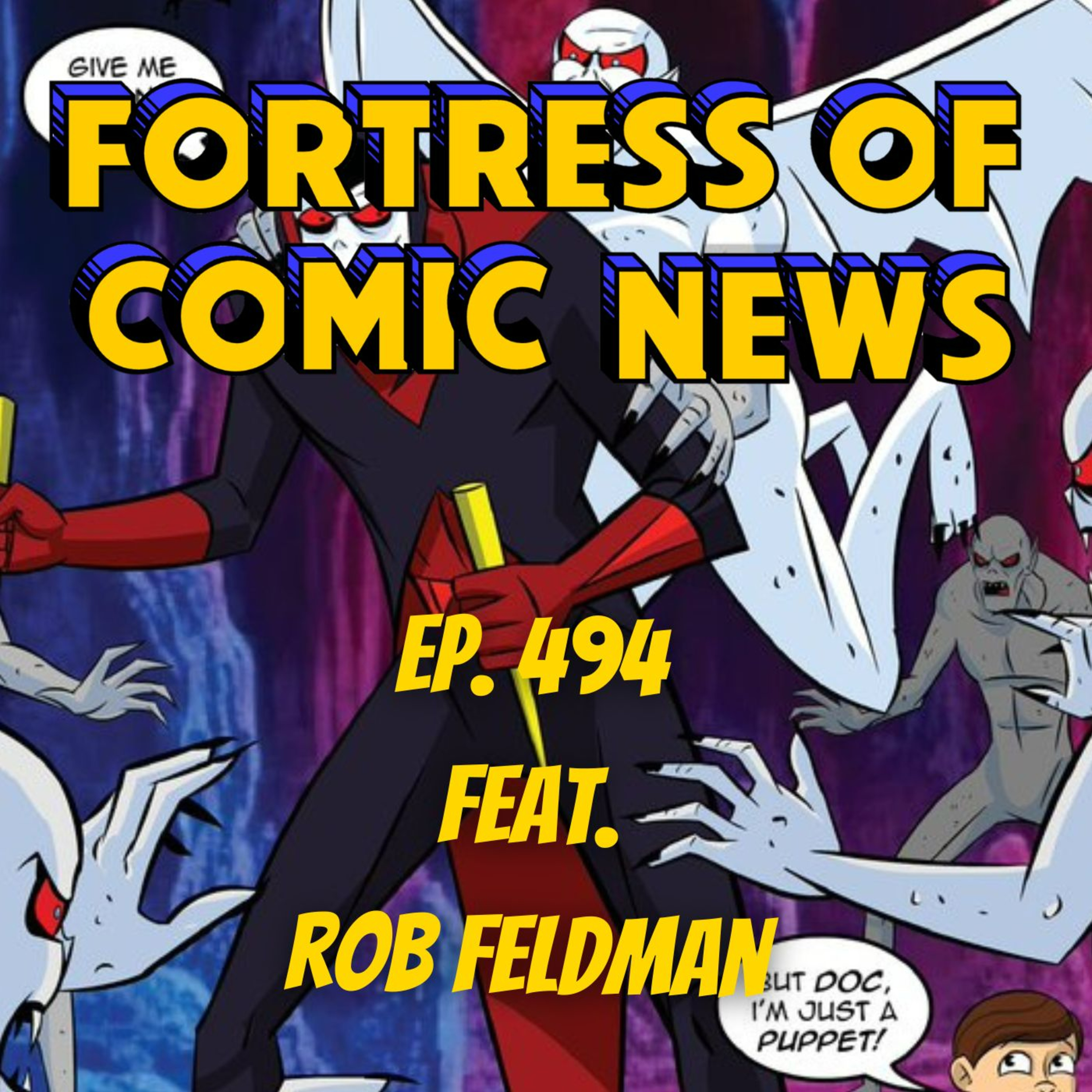 Fortress of Comic News Ep. 494 feat. Rob Feldman episode artwork
