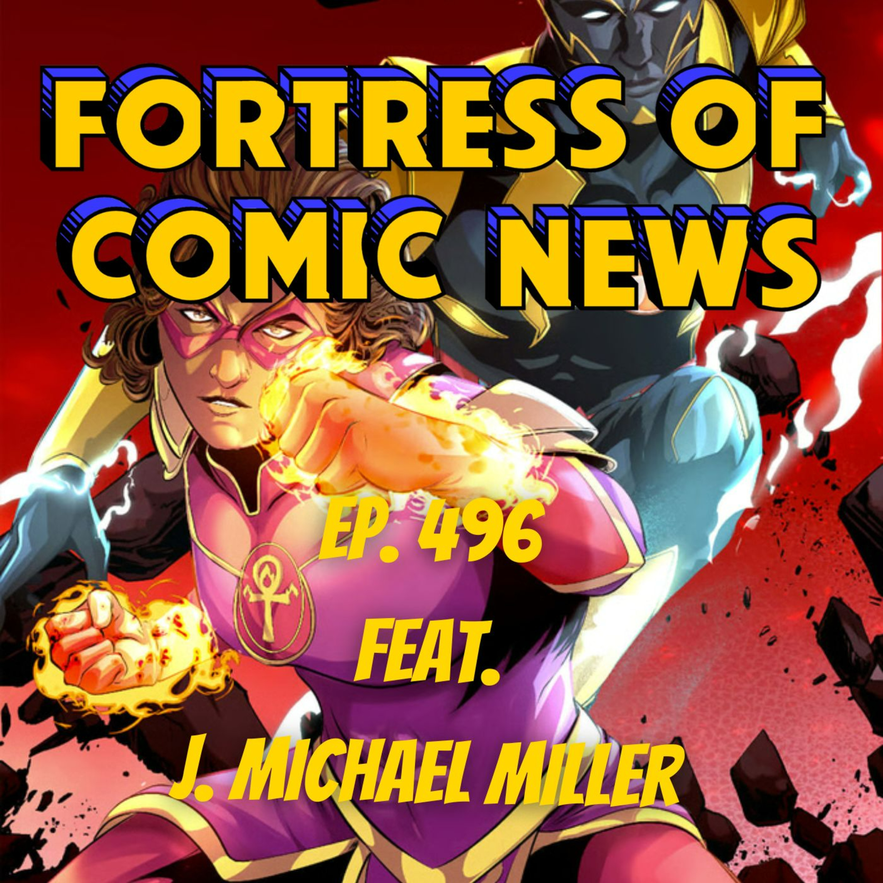 Fortress of Comic News Ep. 496 feat. J. Michael Miller episode artwork