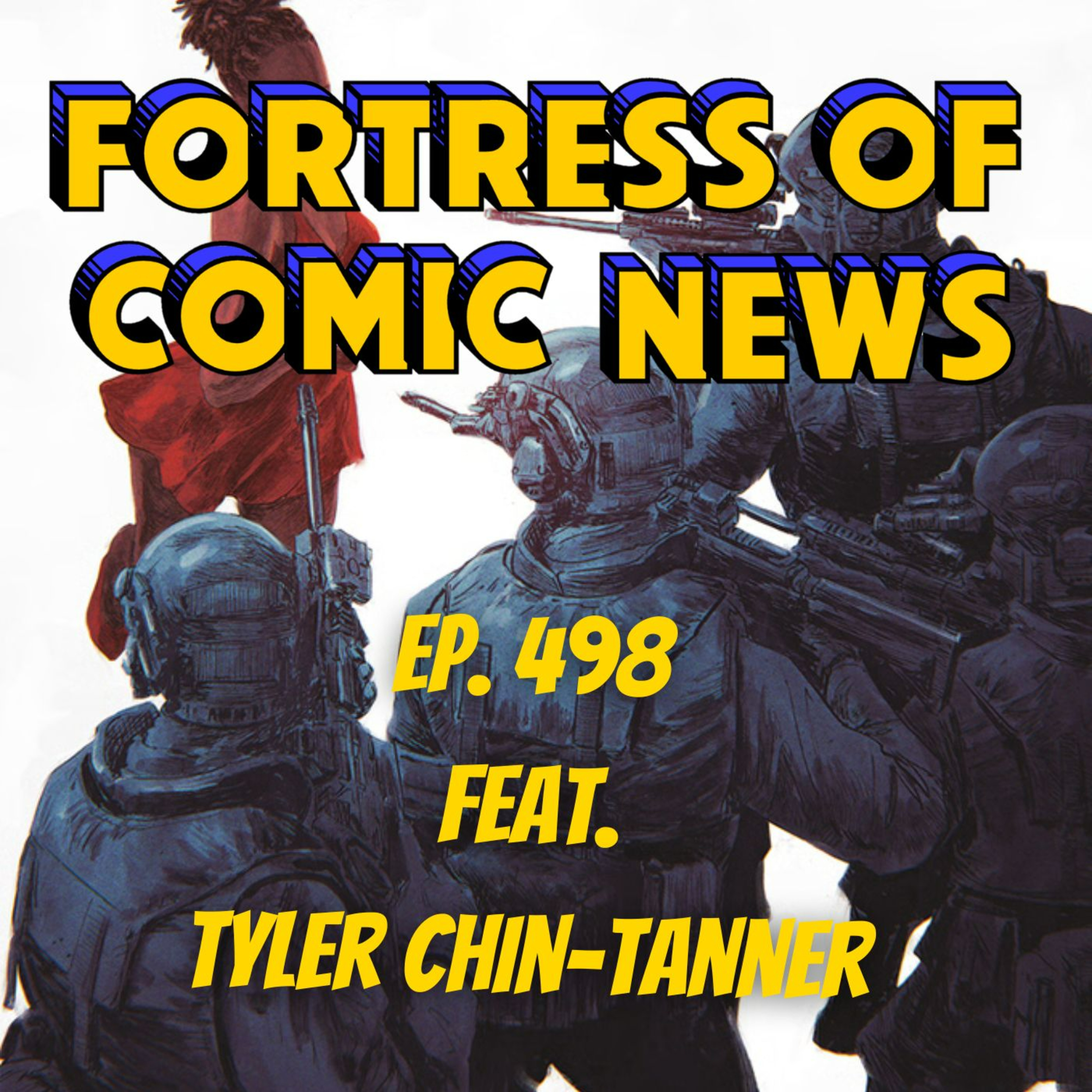 Fortress of Comic News Ep. 498 feat. Tyler Chin-Tanner episode artwork