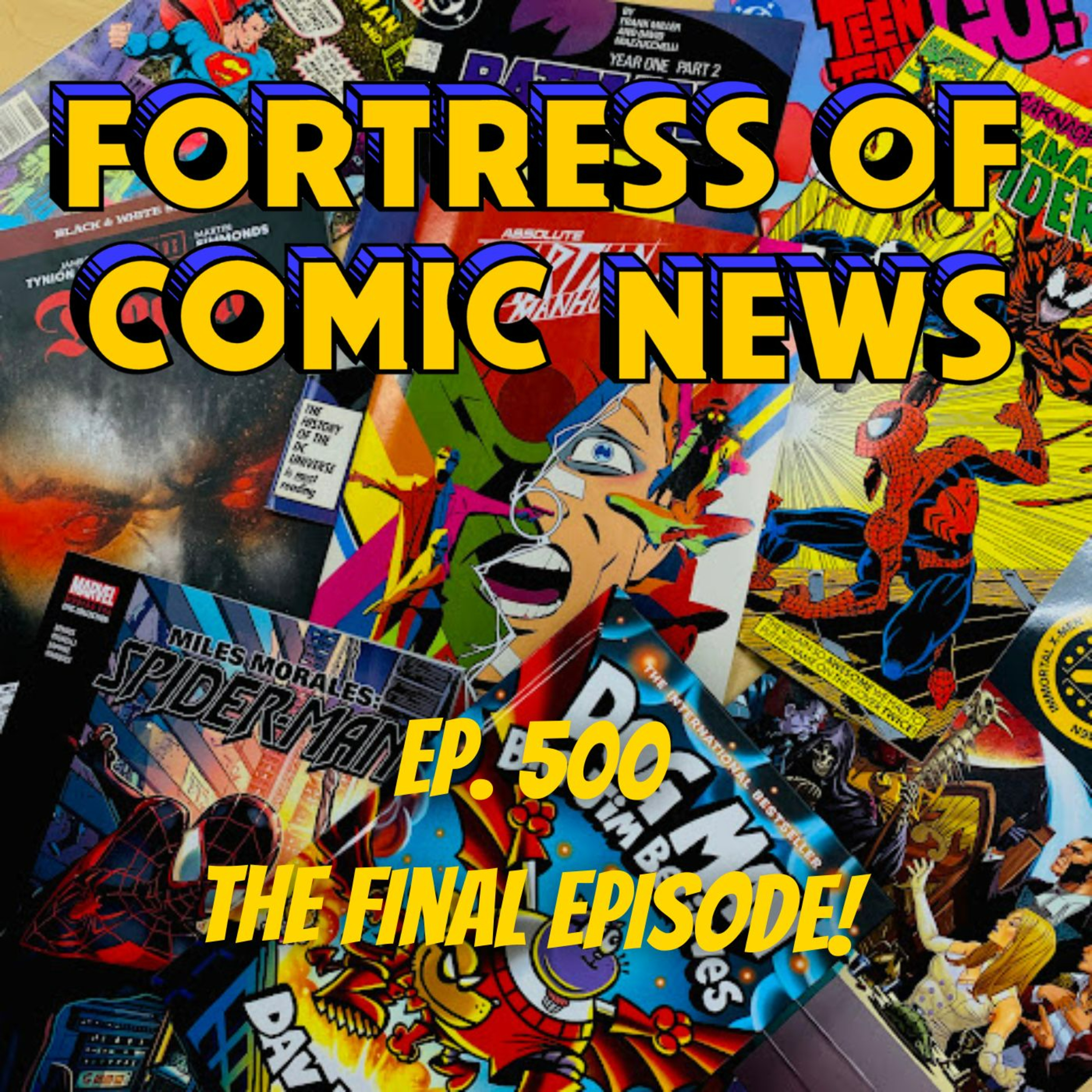 Fortress of Comic News Ep. 500: The Final Episode episode artwork