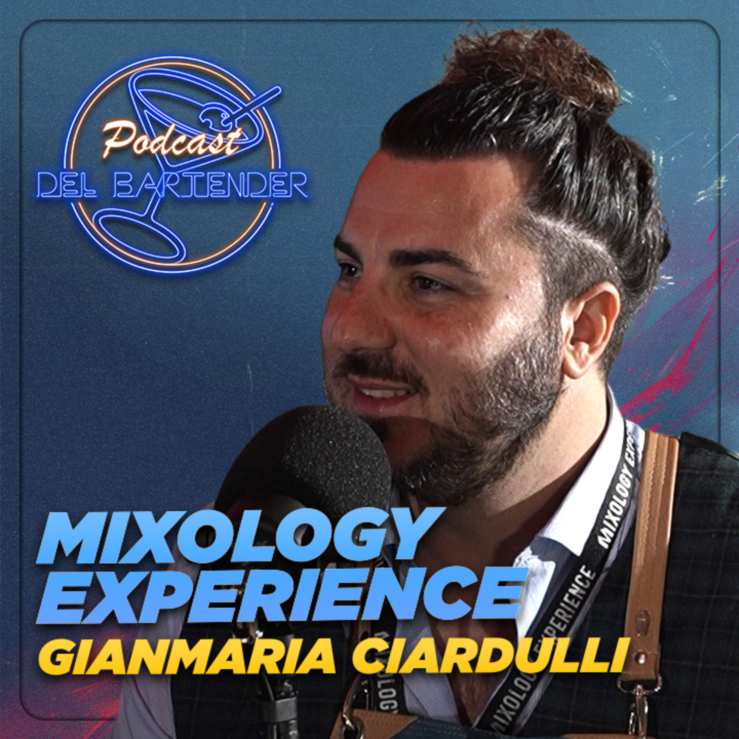 Mixology Experience - Ep. 13 - Gianmaria Ciardulli episode artwork