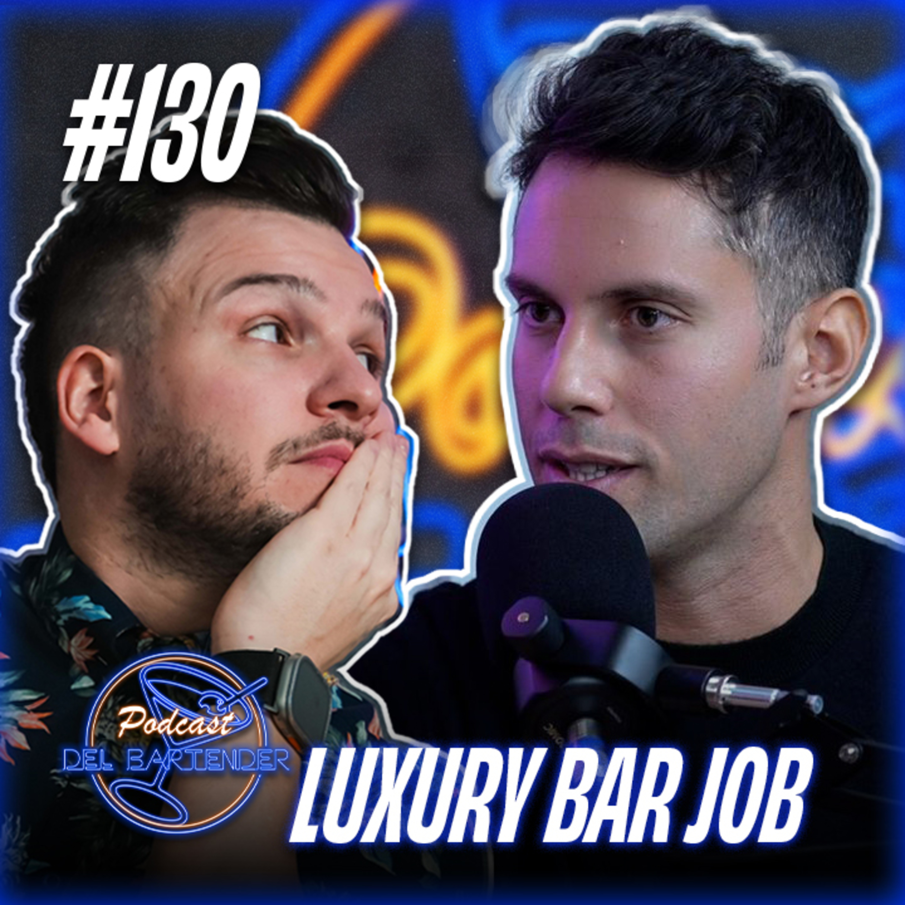 Ep. 130 - Luxury Bar Job