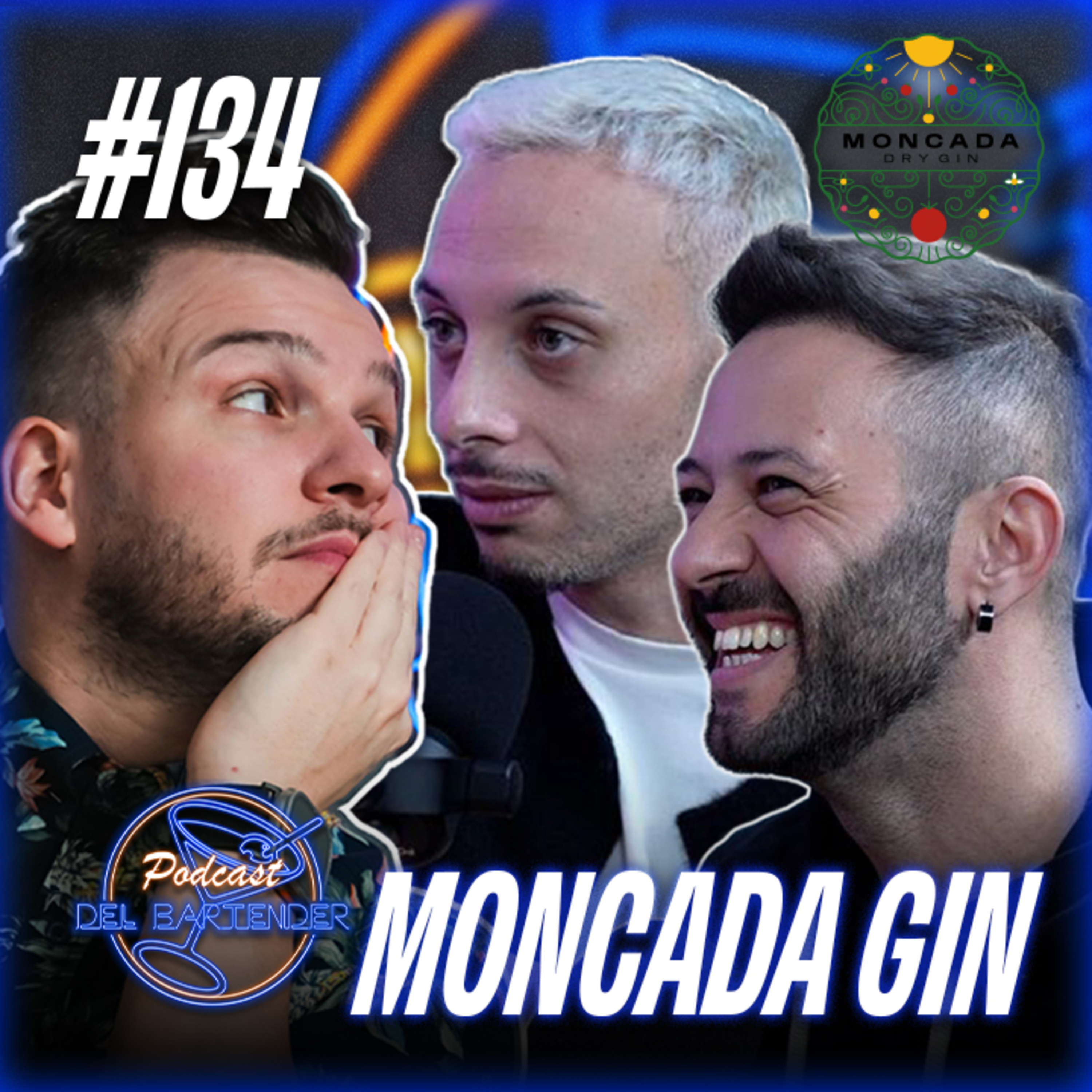 Ep. 134 - Moncada Gin