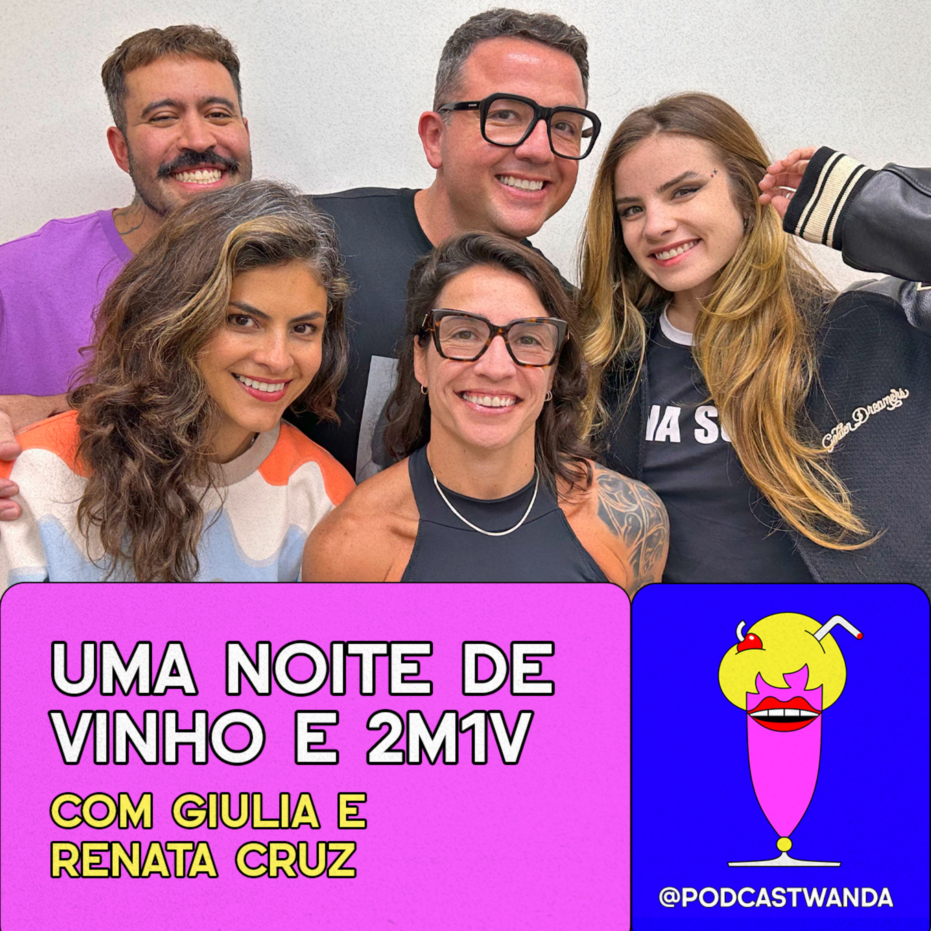 UMA NOITE DE VINHO E 2M1V com Giulia e Renata Cruz - #473 [Vídeo] episode artwork