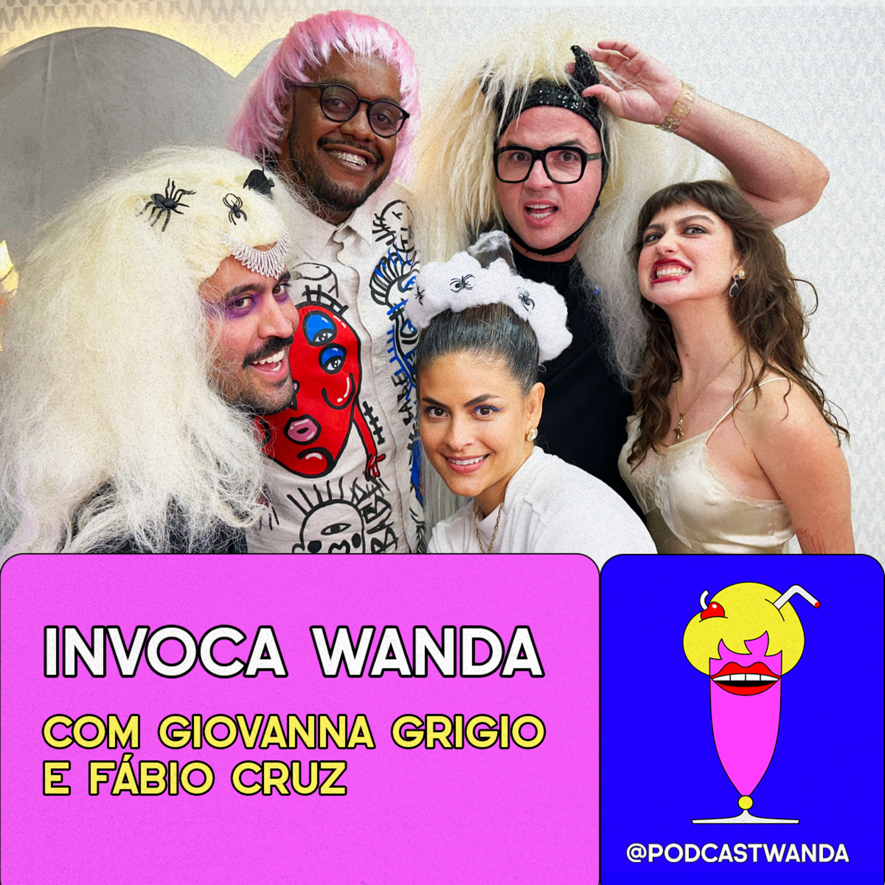 INVOCA WANDA 2023 com Giovanna Grigio e Fabão #475 [Vídeo] episode artwork