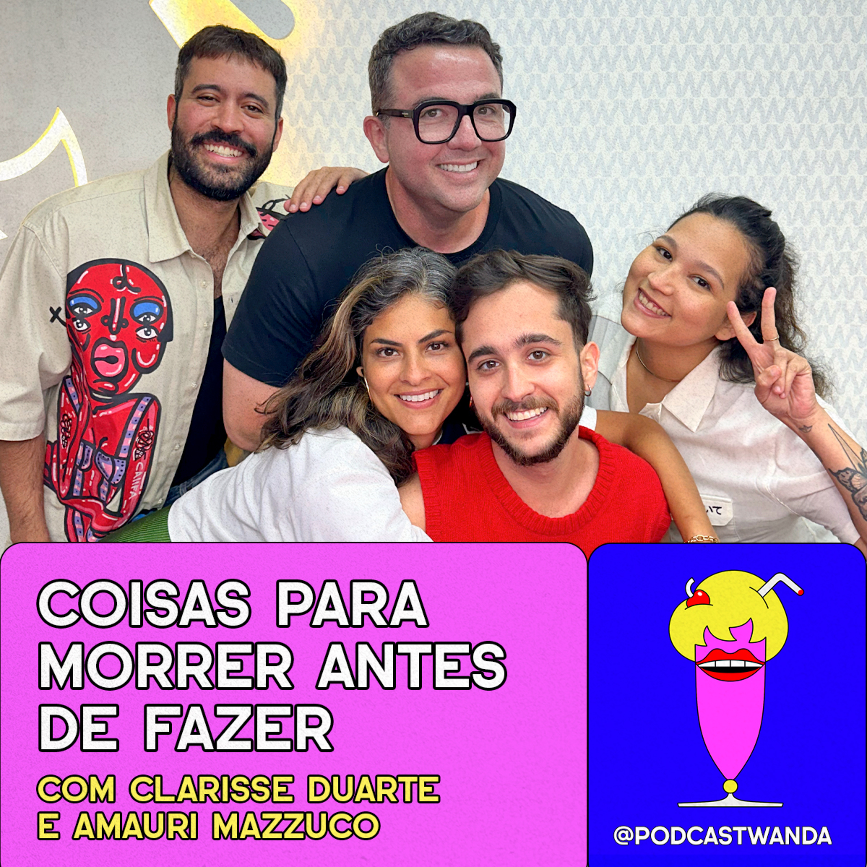 COISAS PARA MORRER ANTES DE FAZER com Clarisse Duarte e Amauri Mazzuco #481 [Vídeo] episode artwork