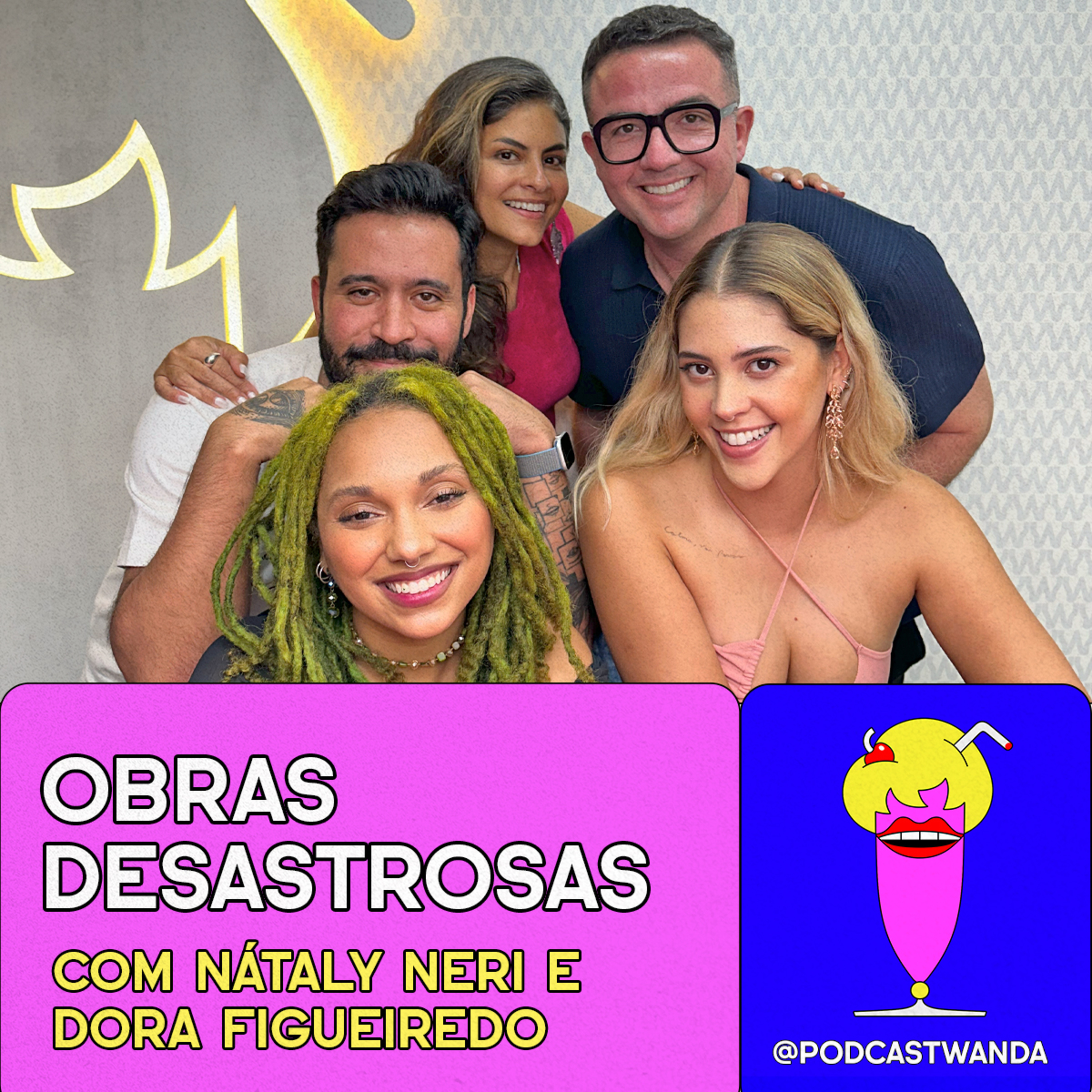 OBRAS DESASTROSAS com Dora Figueiredo e Nátaly Neri #483 [Vídeo]