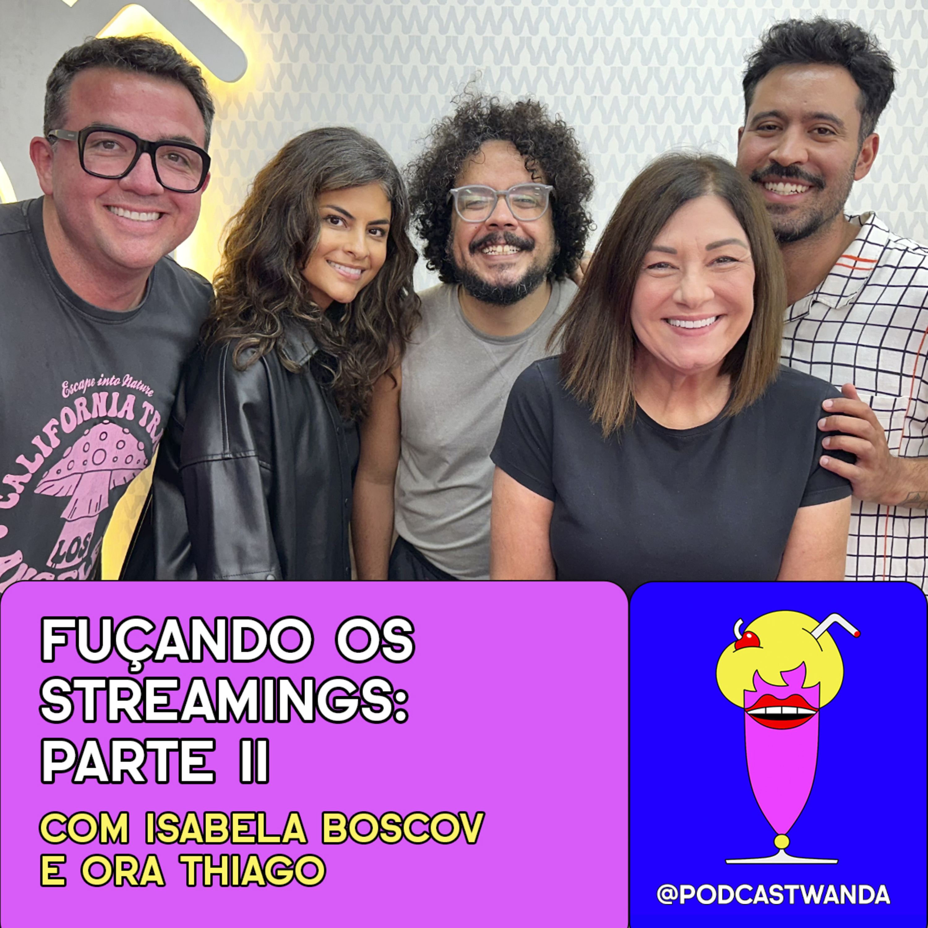 FUÇANDO OS STREAMINGS: PARTE II com Isabela Boscov e Ora Thiago #497 episode artwork