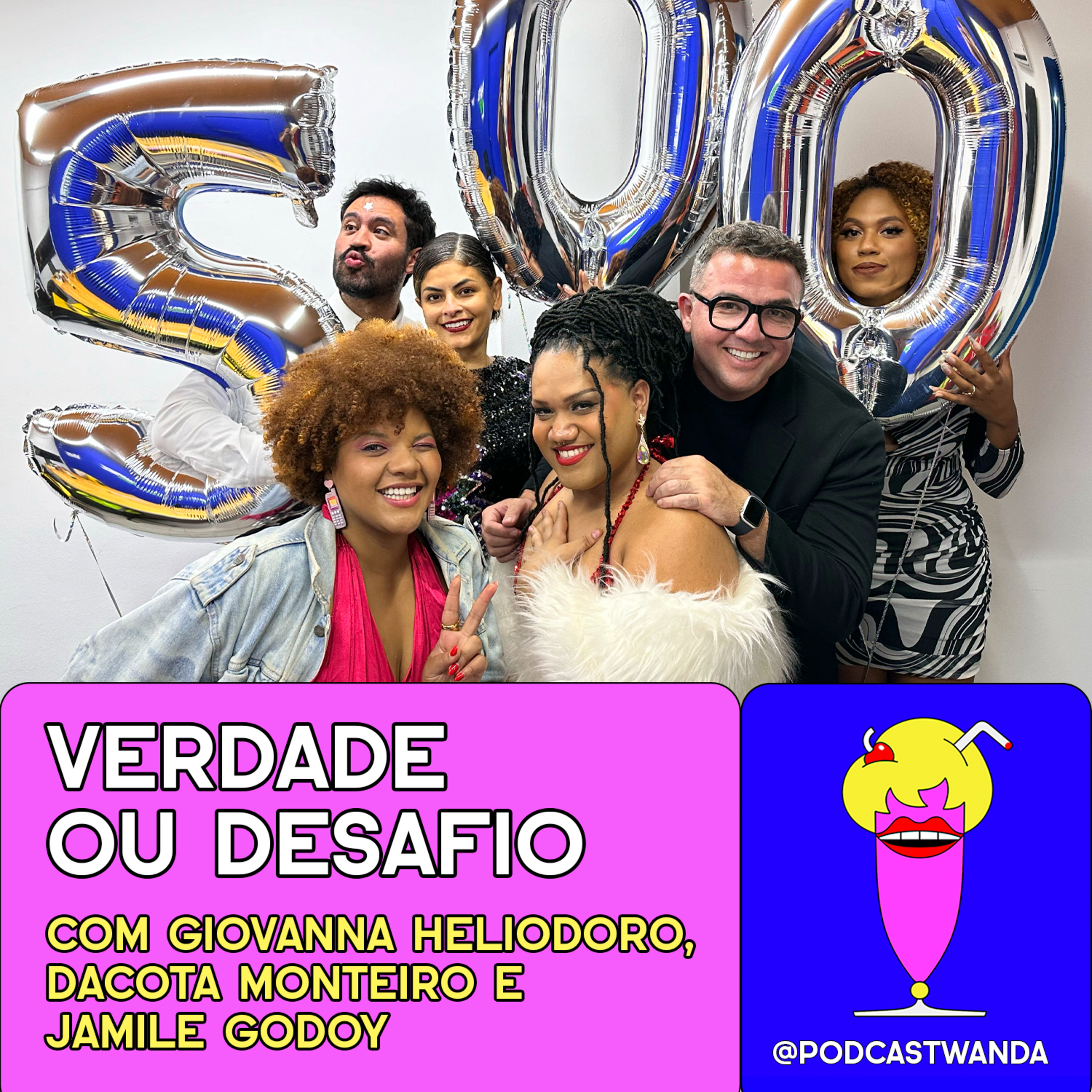 ESPECIAL #500: VERDADE OU DESAFIO com Giovanna Heliodoro, Jamile Godoy e DaCota Monteiro  episode artwork