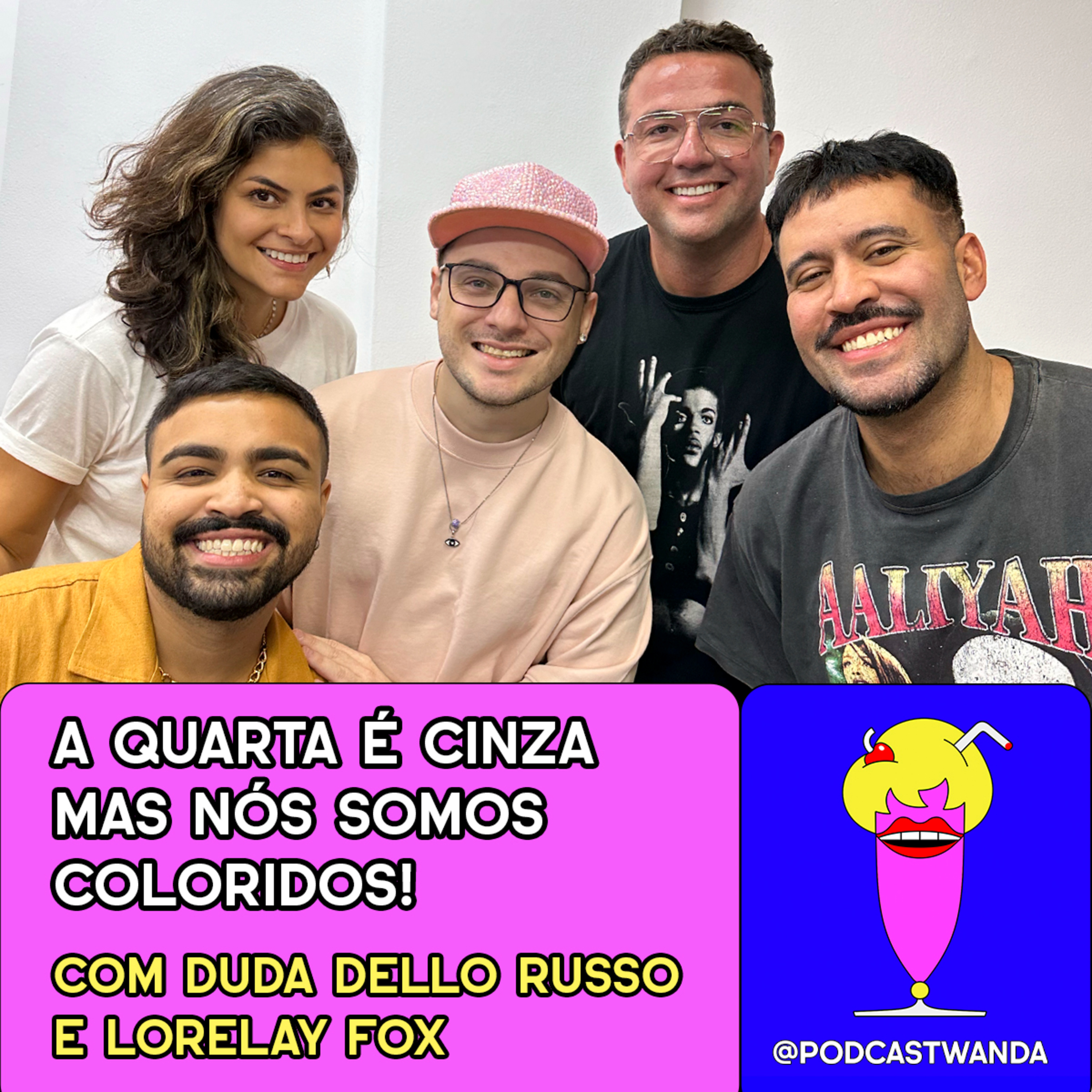 A QUARTA É CINZA MAS NÓS SOMO COLORIDOS com Duda Dello Russo e Lorelay Fox- #506 episode artwork