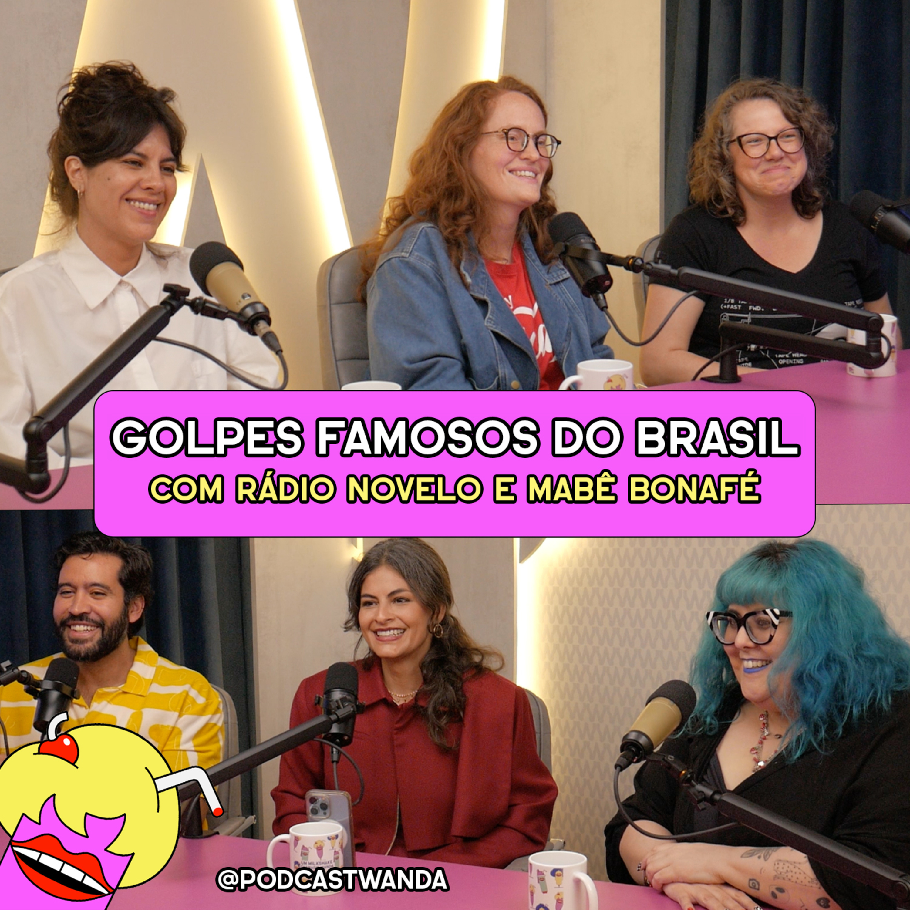 GOLPES FAMOSOS DO BRASIL com Rádio Novelo e Mabê Bonafé - #690 episode artwork