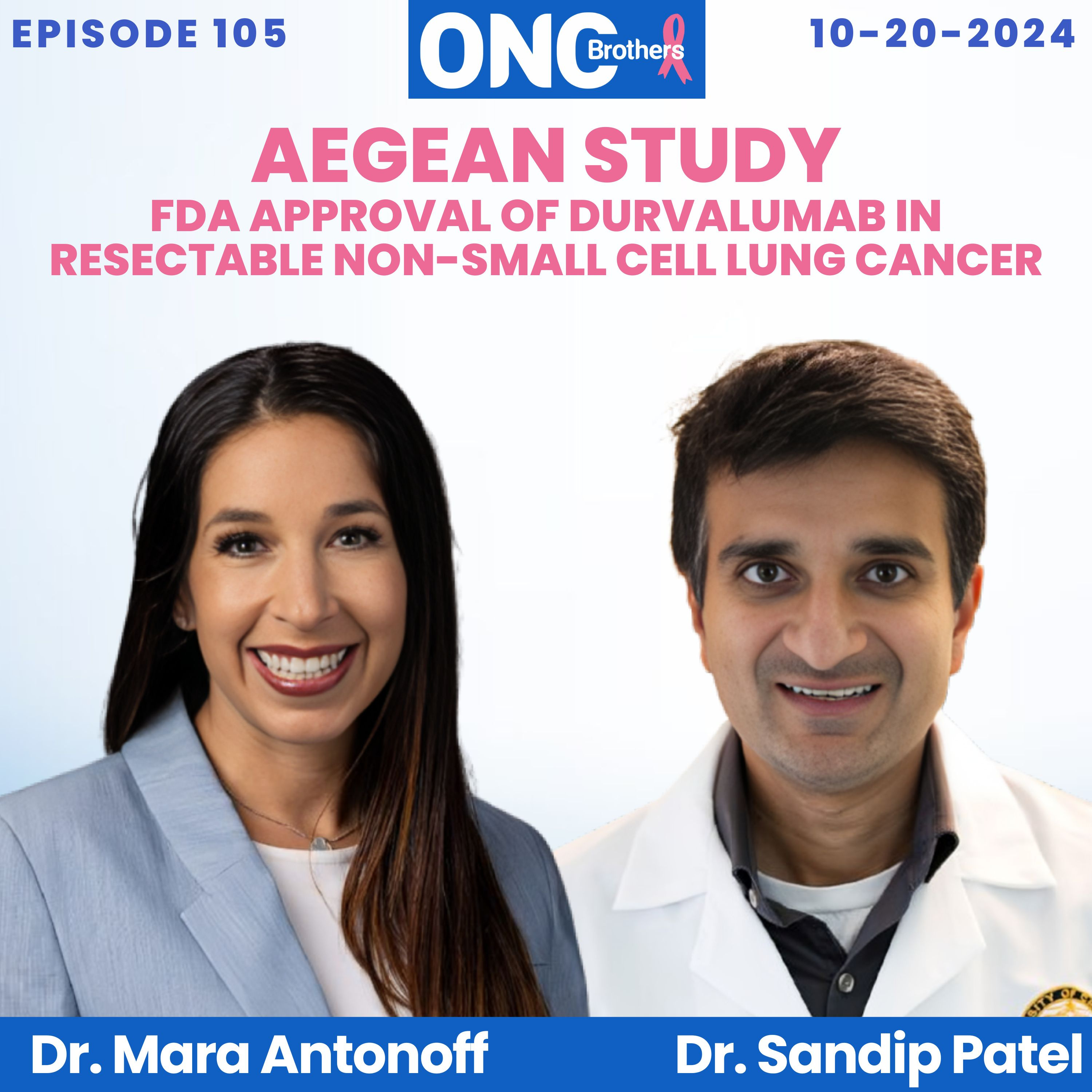 AEGEAN Study - FDA Approval of Durvalumab in Resectable Non-Small Cell Lung Cancer episode artwork