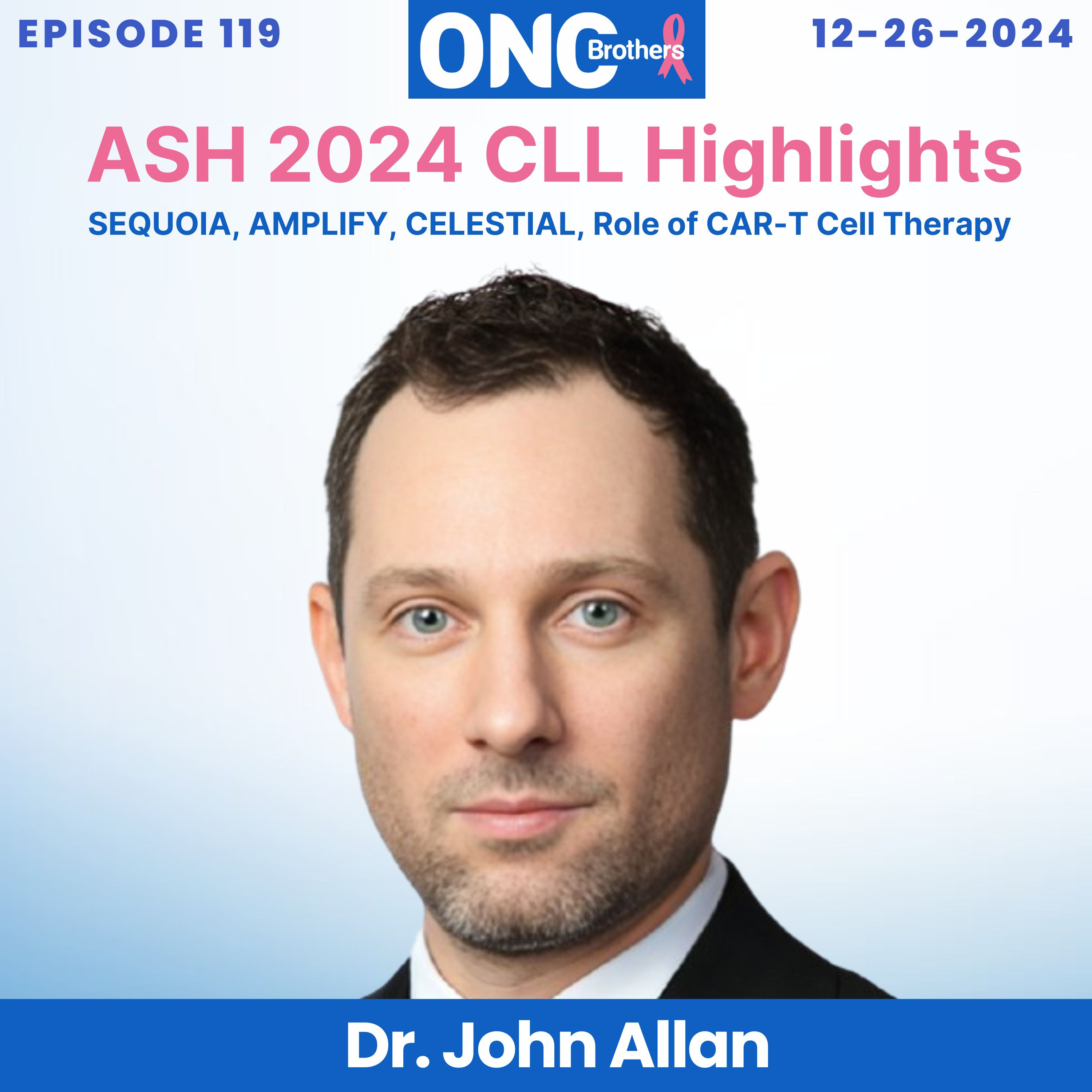 ASH 2024 CLL Highlights - SEQUOIA, AMPLIFY, CELESTIAL, Role of CAR-T Cell Therapy episode artwork