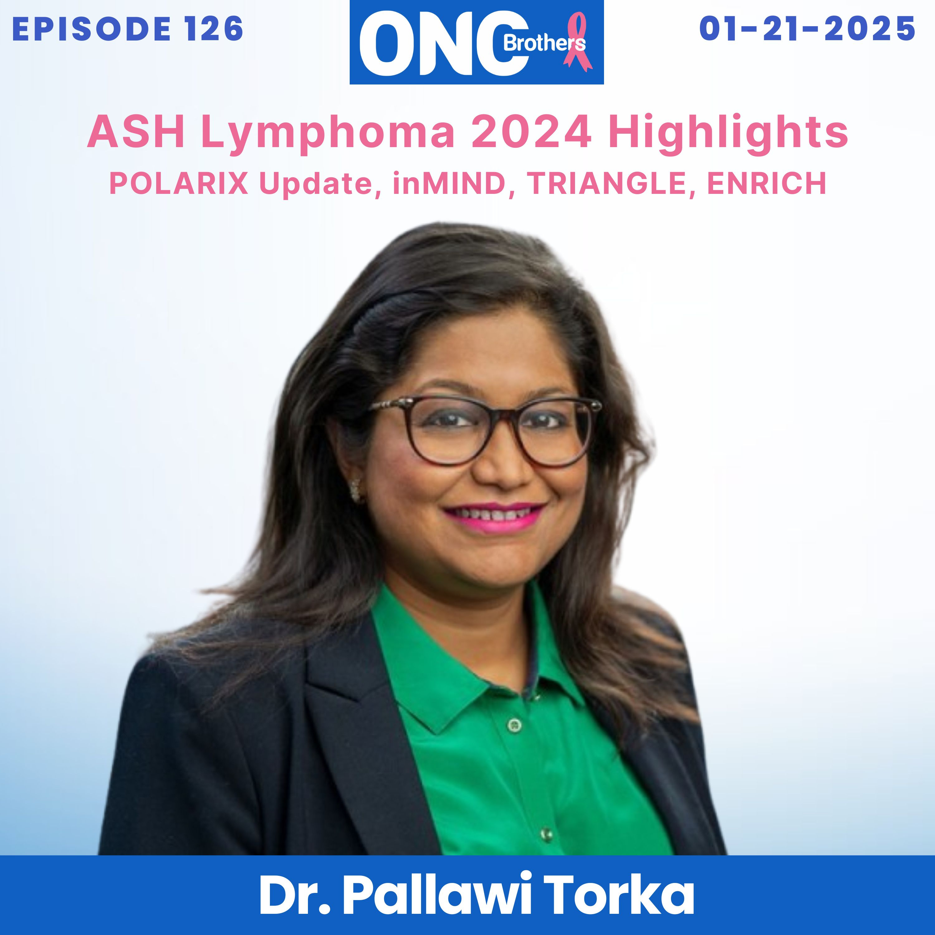 ASH Lymphoma 2024 Highlights - POLARIX Update, inMIND, TRIANGLE, ENRICH with Dr. Pallawi Torka episode artwork