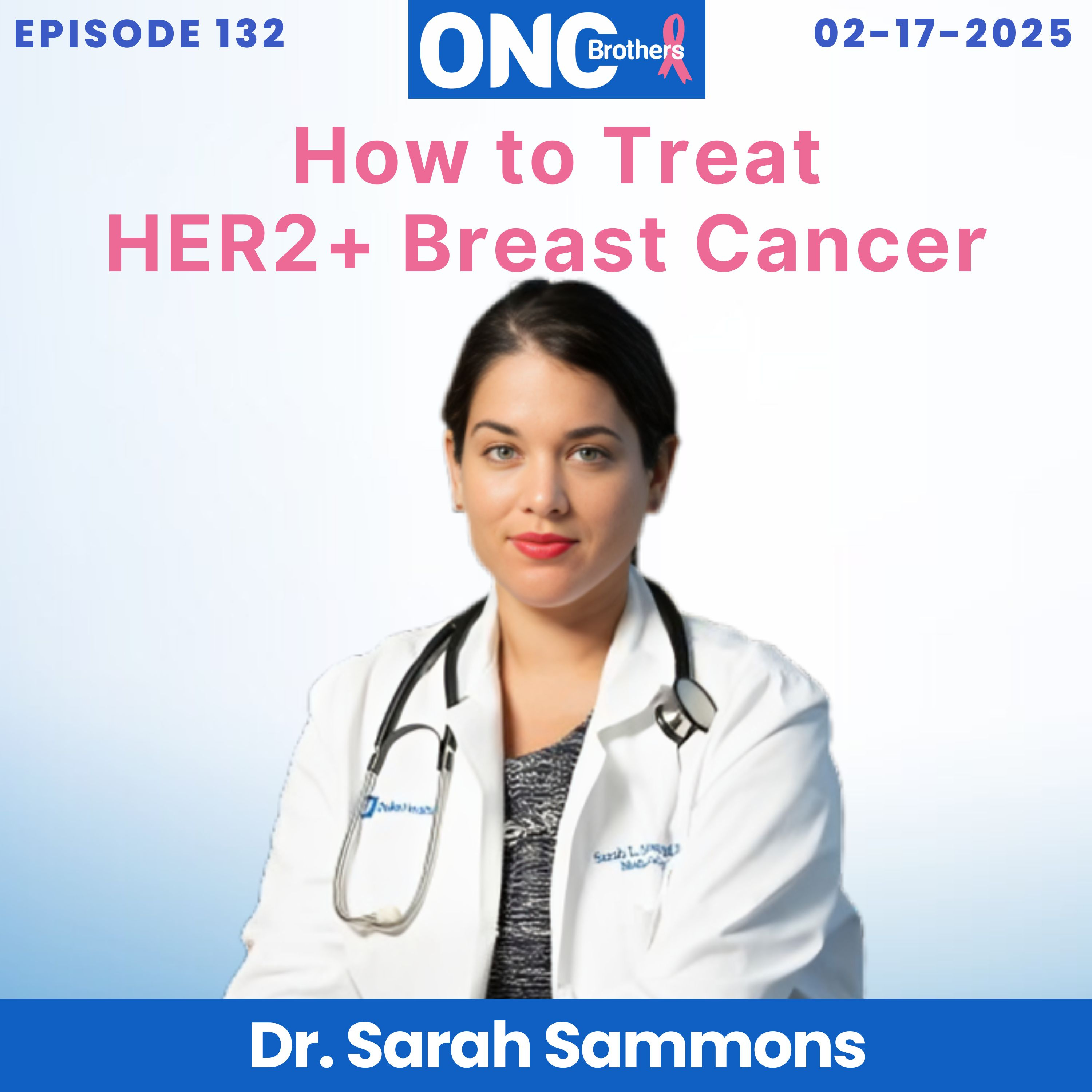 How to Treat HER2+ Breast Cancer - Discussion with Dr. Sarah Sammons episode artwork