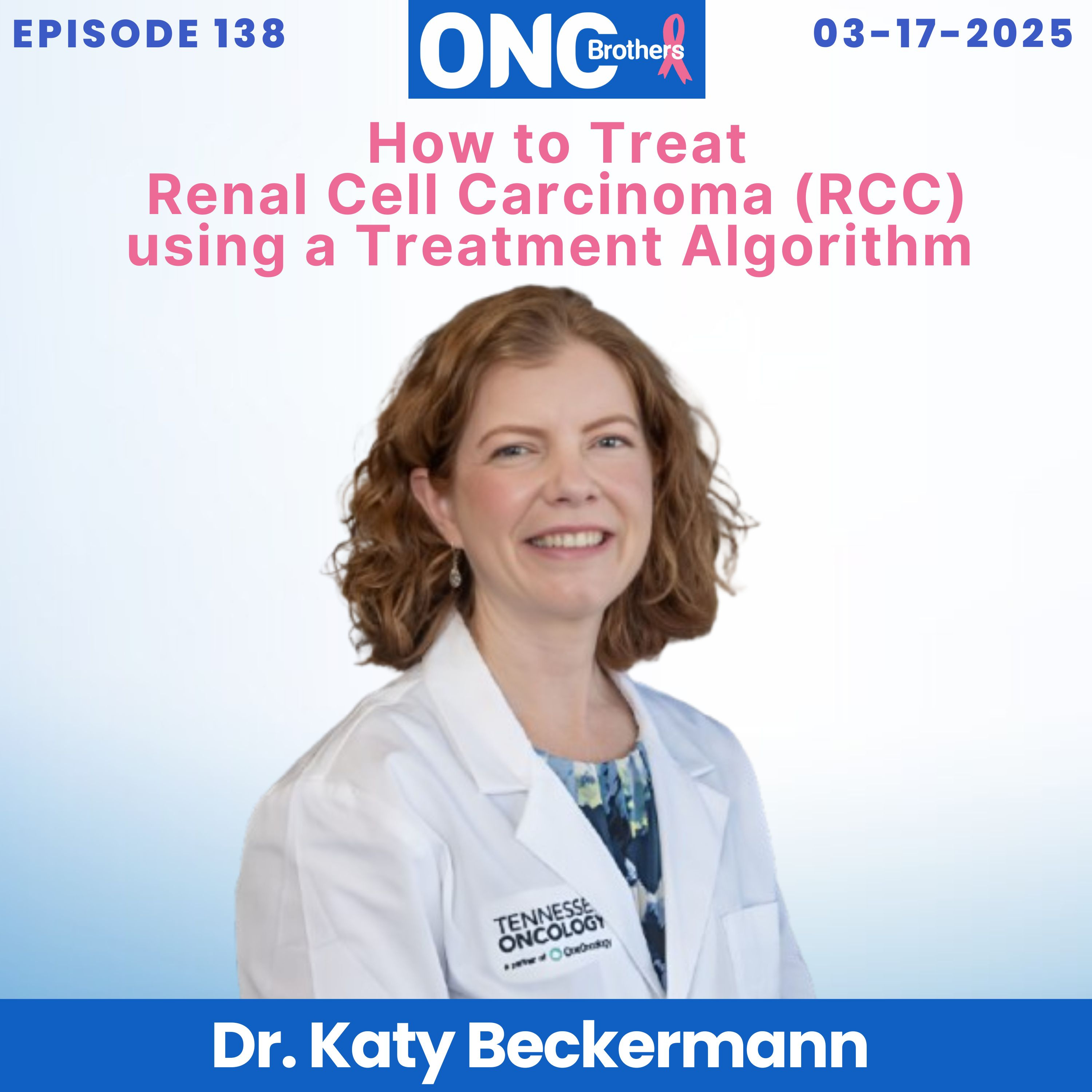 How to Treat Renal Cell Carcinoma (RCC) using a Treatment Algorithm with Dr. Katy Beckermann episode artwork