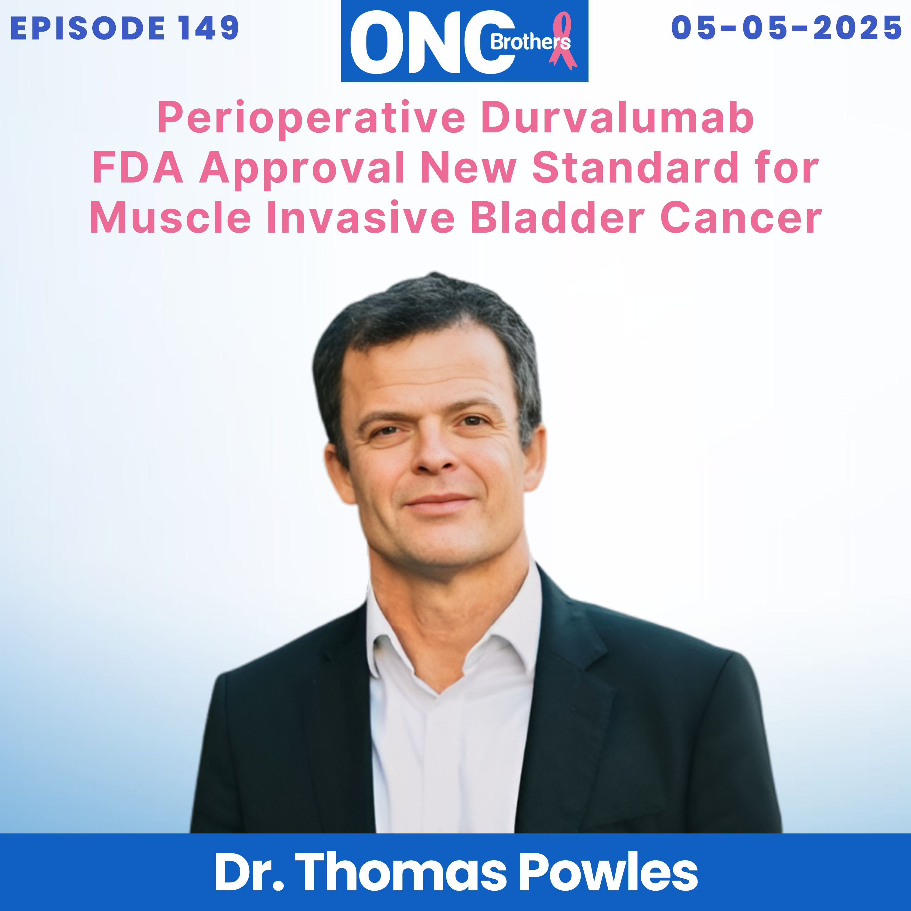 Perioperative Durvalumab FDA Approval New Standard for Muscle Invasive Bladder Cancer episode artwork