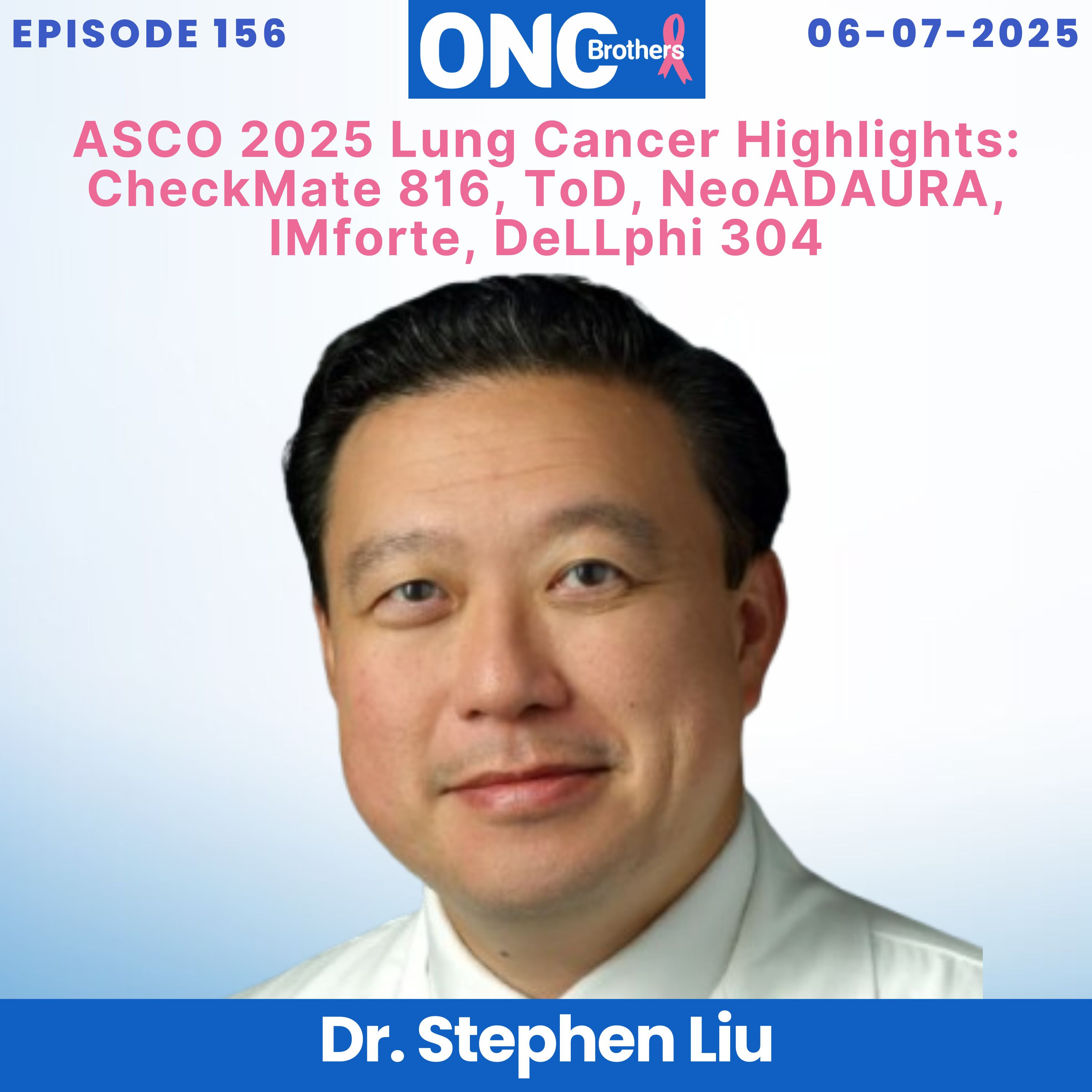 ASCO 2025 Lung Cancer Highlights: CheckMate 816, ToD, NeoADAURA, IMforte, DeLLphi 304 episode artwork